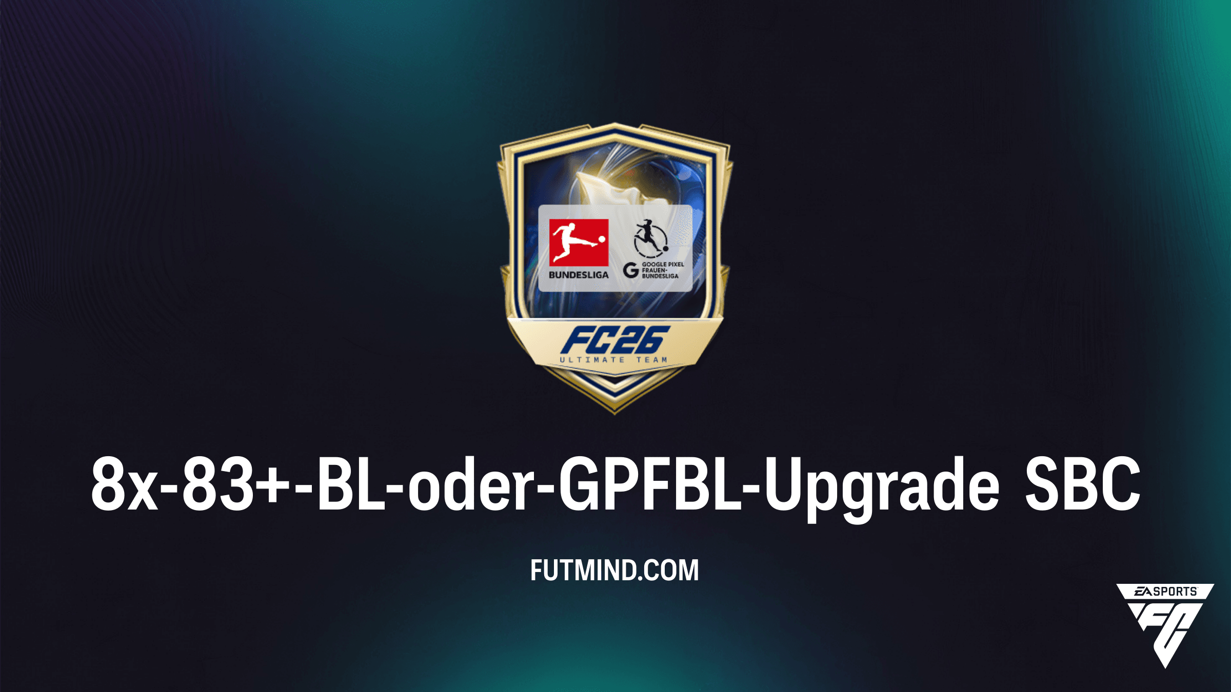 FC 26: So schließt du das 8x-83+-BL-oder-GPFBL-Upgrade SBC ab – Tipps und Analyse