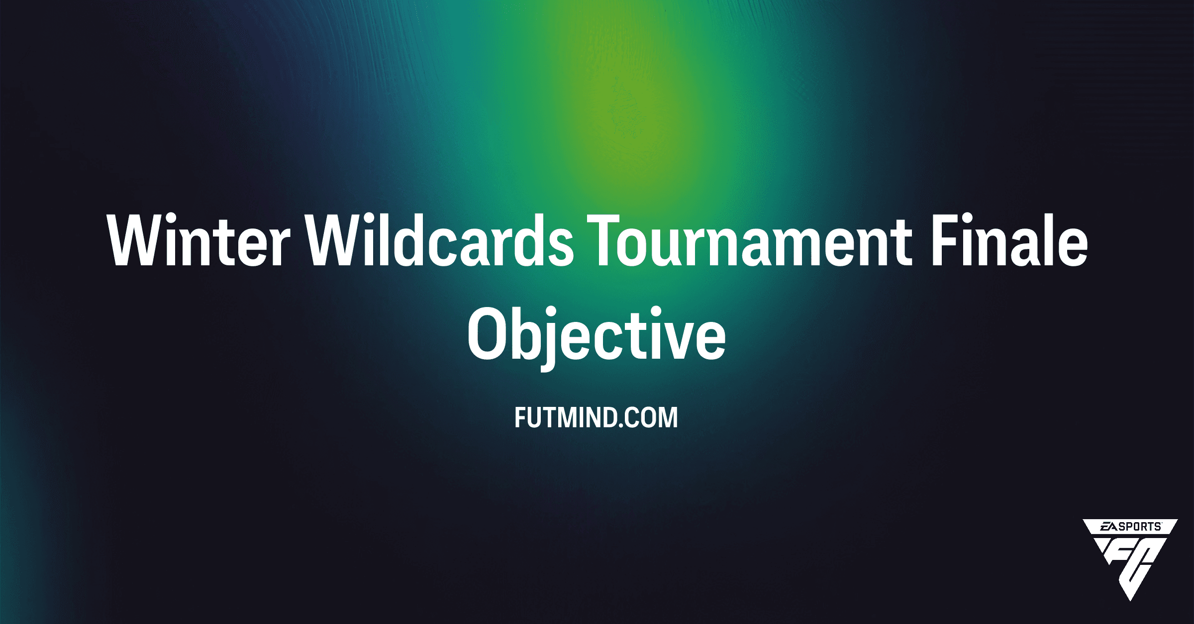 FC 26 Winter Wildcards Tournament Finale: Complete Objectives & Earn Rewards