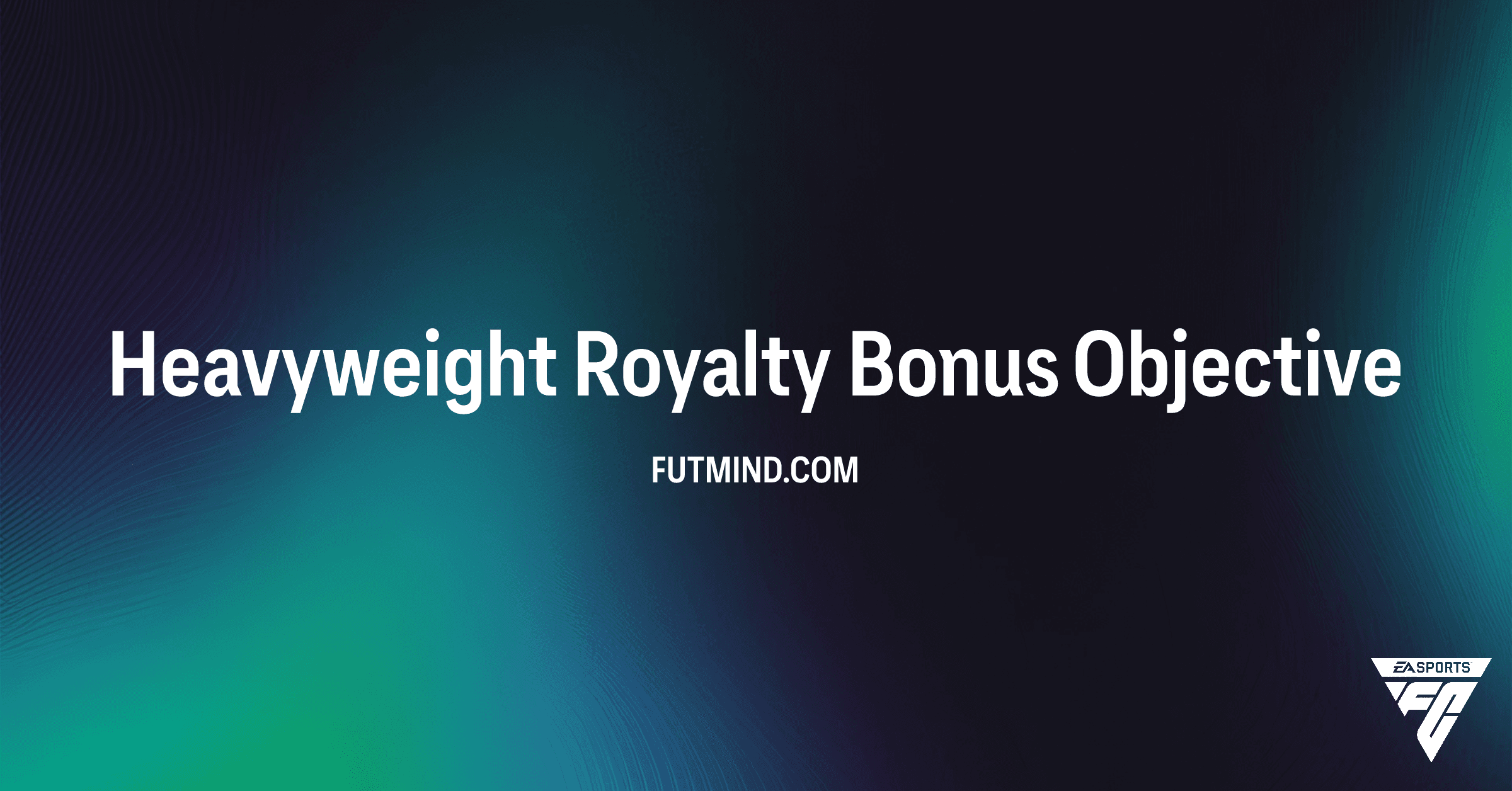 FC 26: Heavyweight Royalty Bonus Objective - Earn Elite Packs & Evolution!