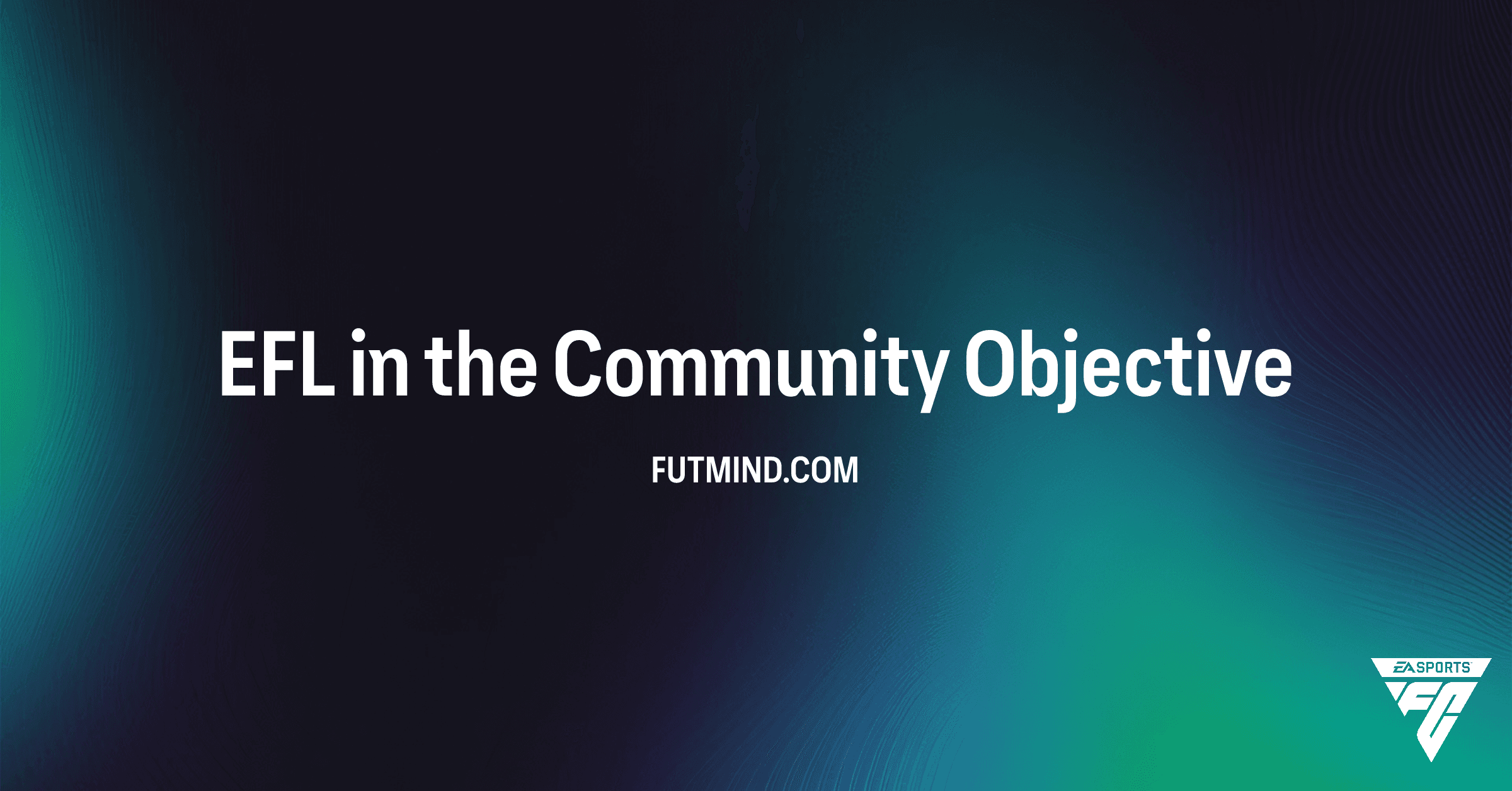 How to Complete the EFL in the Community Objective in FC 26