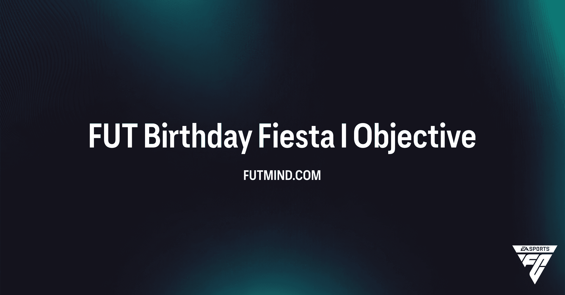 How to Complete FUT Birthday Fiesta I Objectives in FC 26