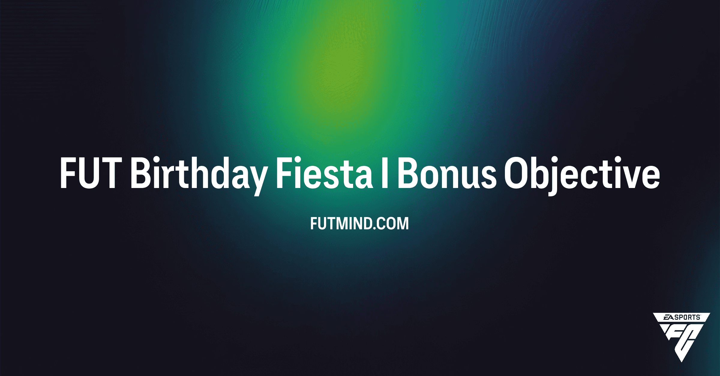 How to Complete the FUT Birthday Fiesta I Bonus Objective in FC 26