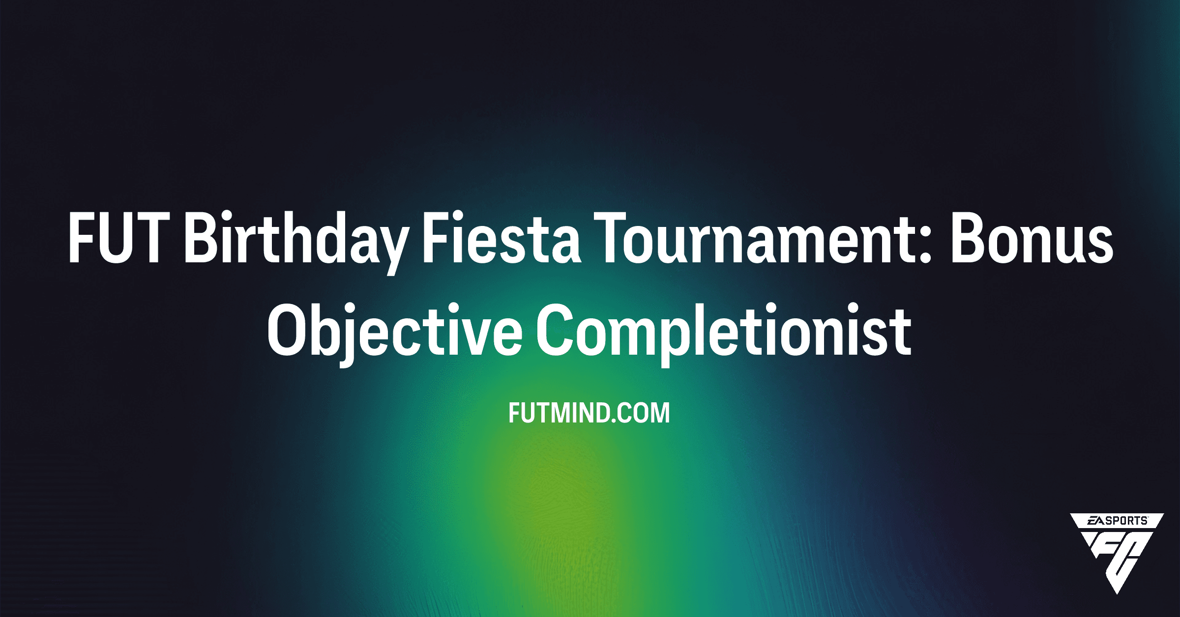 FUT Birthday Fiesta Tournament: Bonus Objective Completionist Guide
