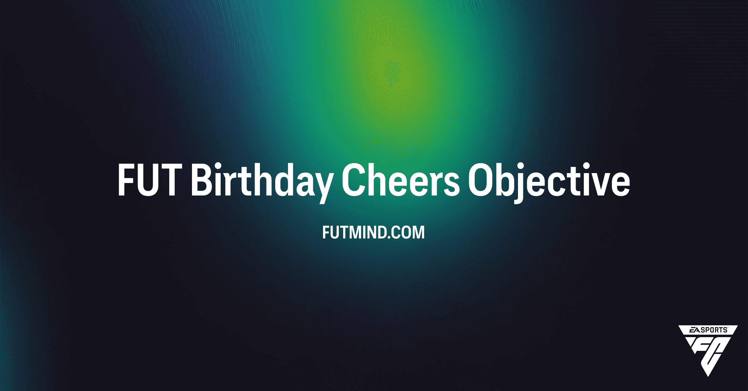 How to Complete the FUT Birthday Cheers Objective in FC 26