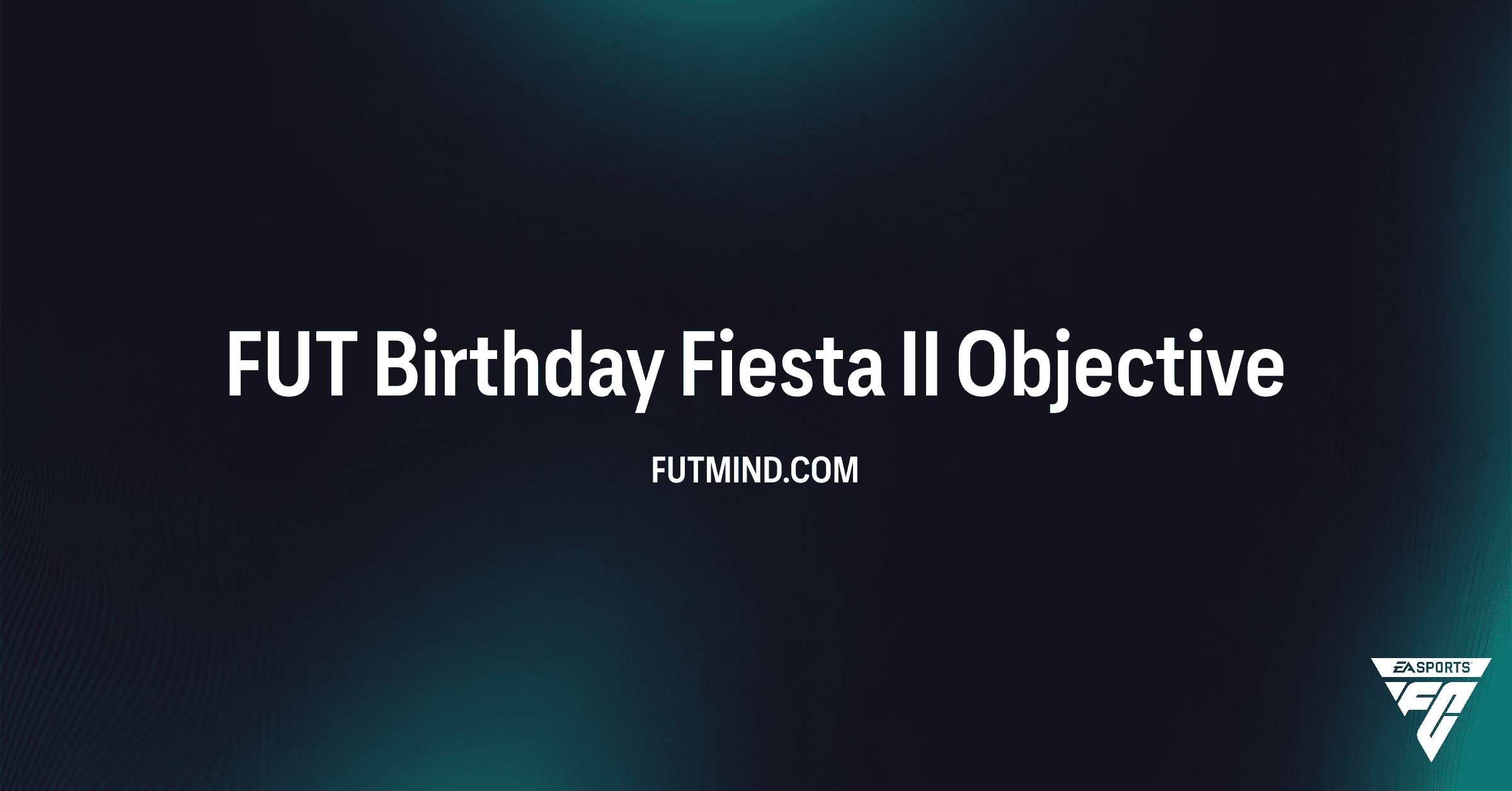 How to Complete FUT Birthday Fiesta II Objective in FC 26
