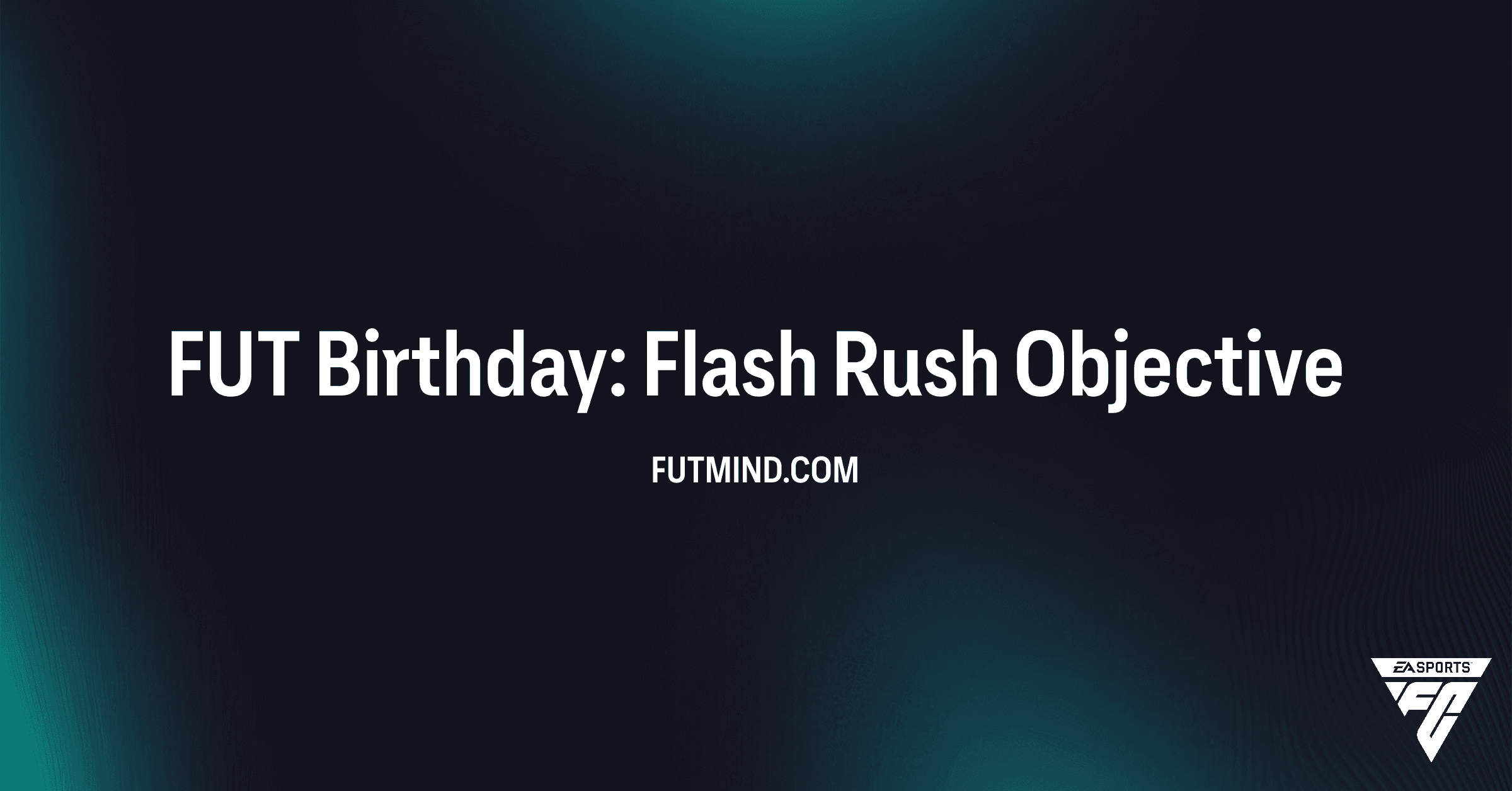 FUT Birthday: Flash Rush Objective Guide: How to Earn All Rewards