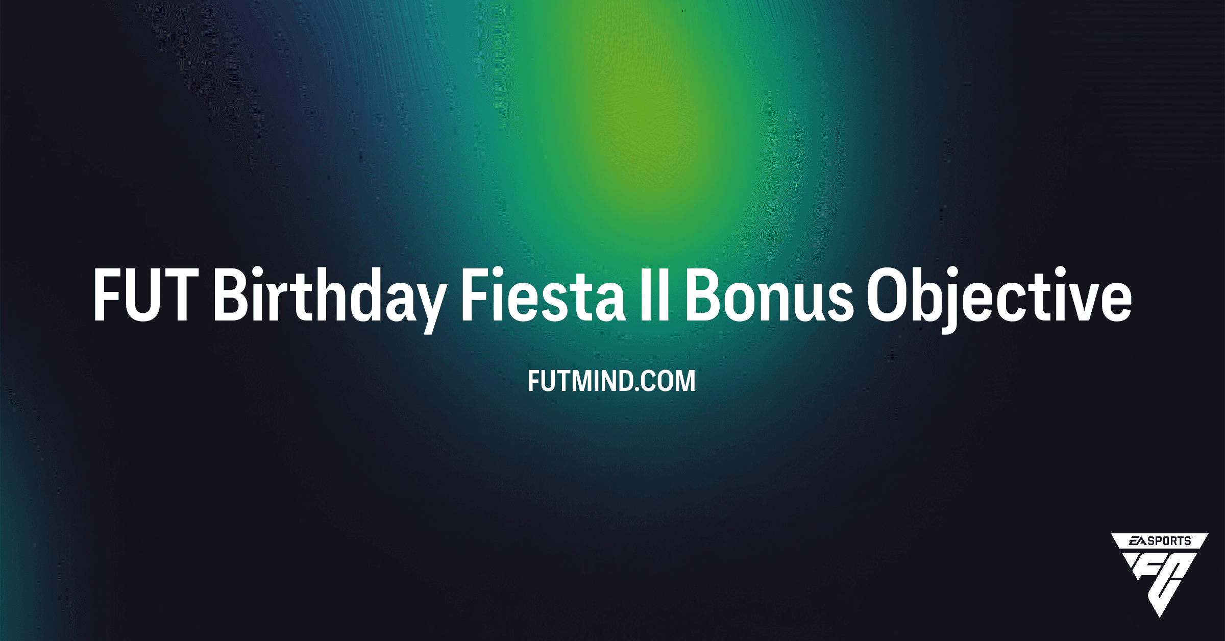 How to Complete the FUT Birthday Fiesta II Bonus Objective in FC 26
