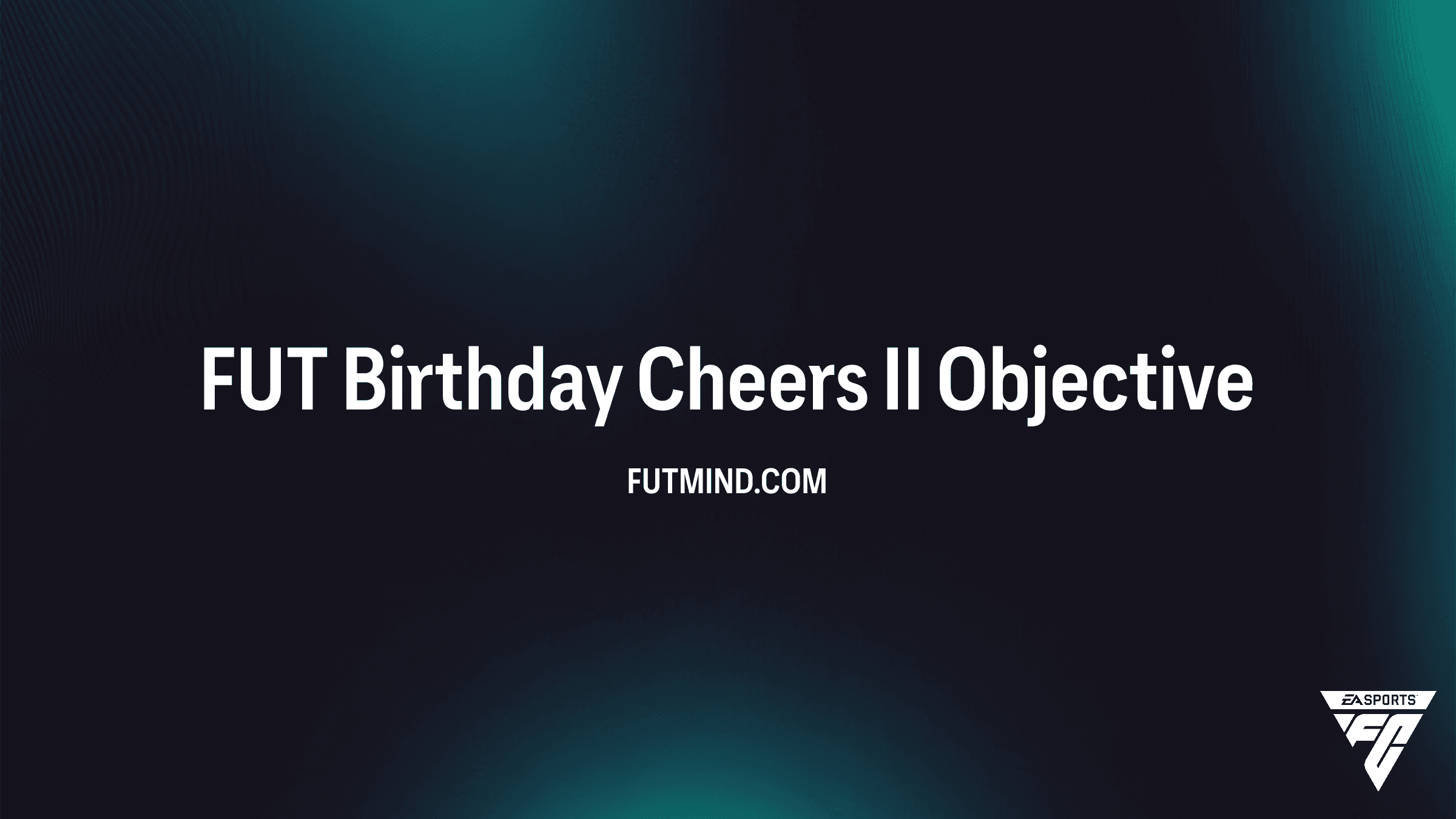 FUT Birthday Cheers II Objective Guide: Earn a Max 88 Player Pick