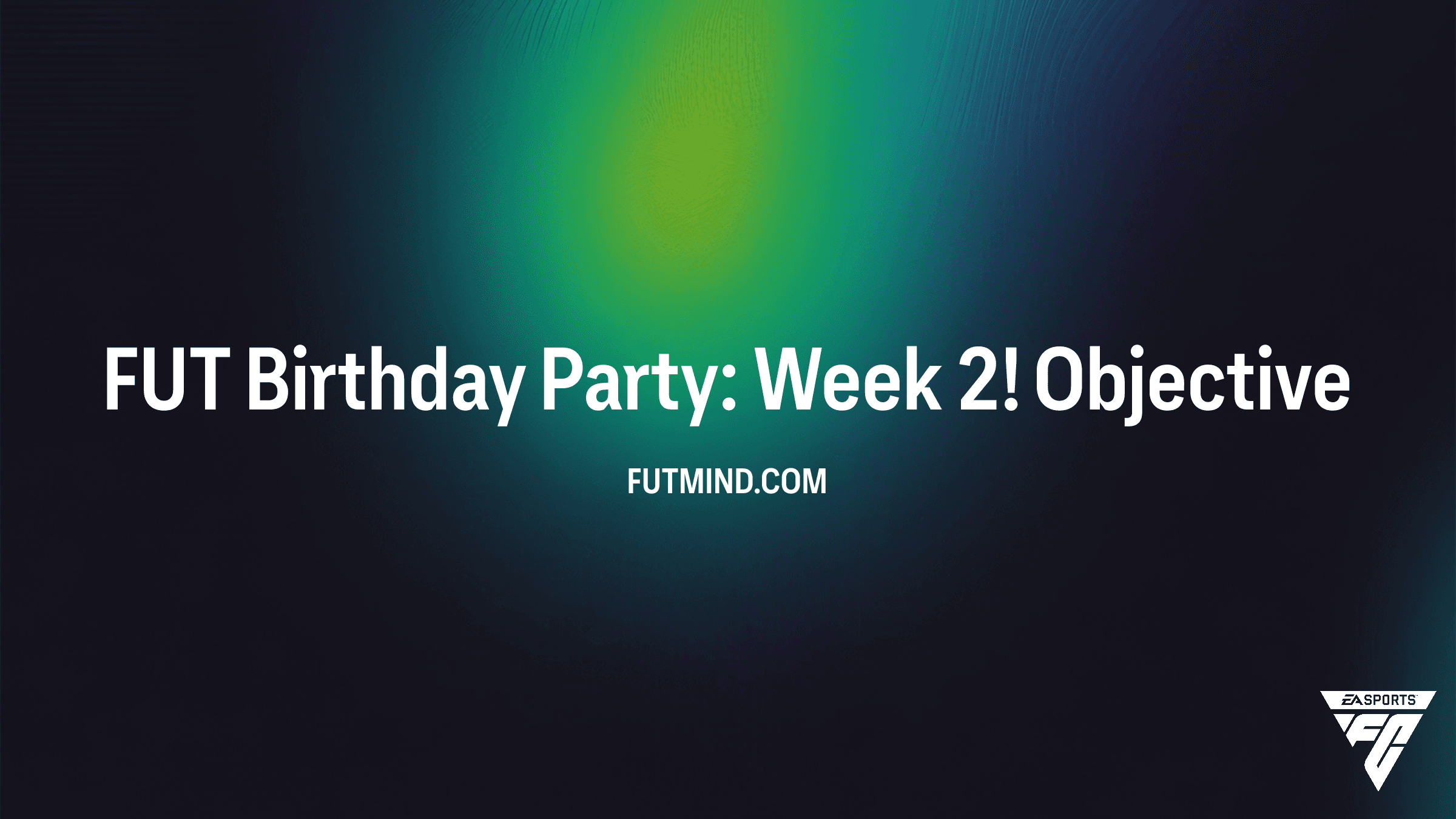How to Complete FUT Birthday Party: Week 2! Objective in FC 26