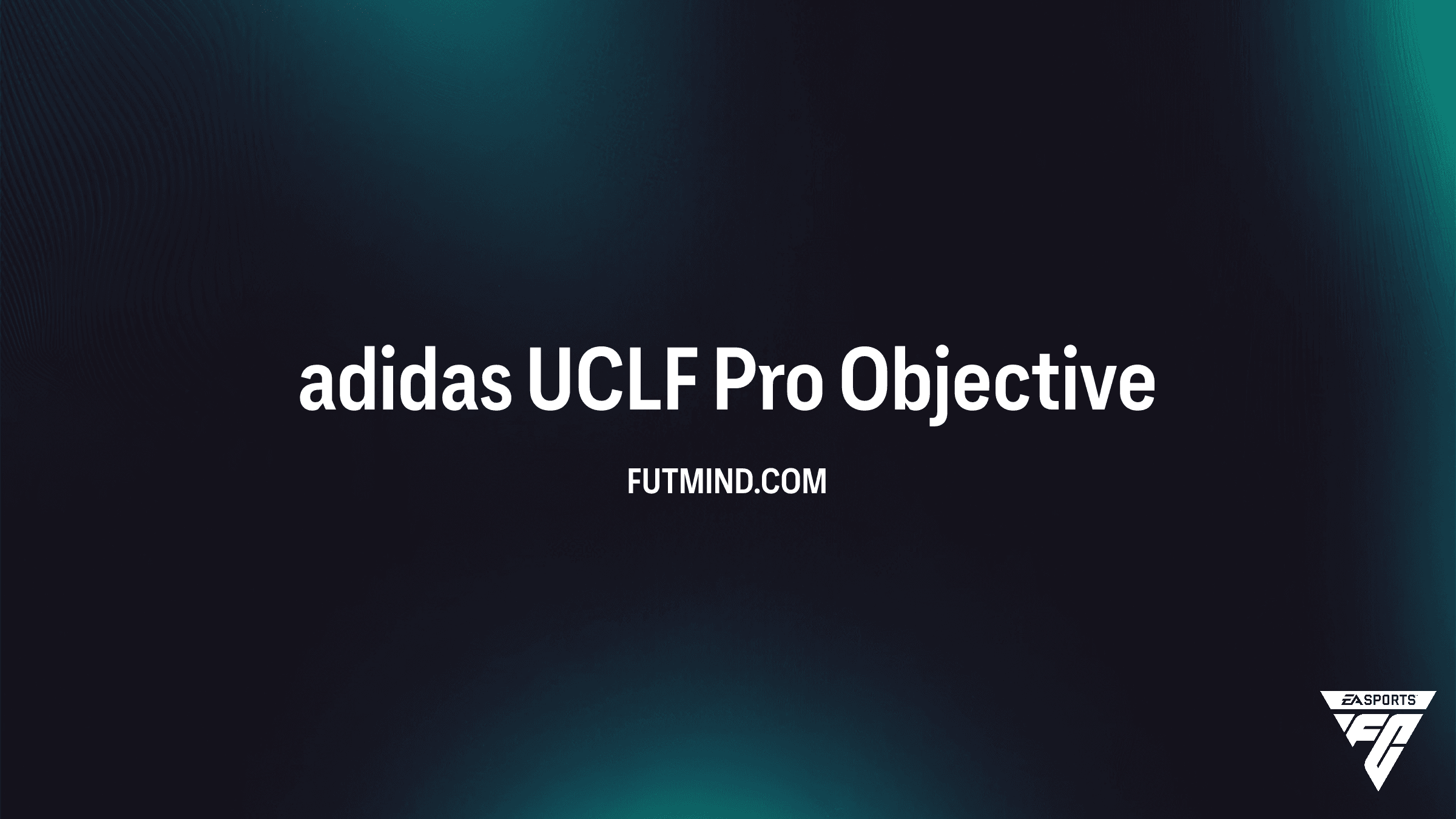 How to Complete the adidas UCLF Pro Objective in FC 26