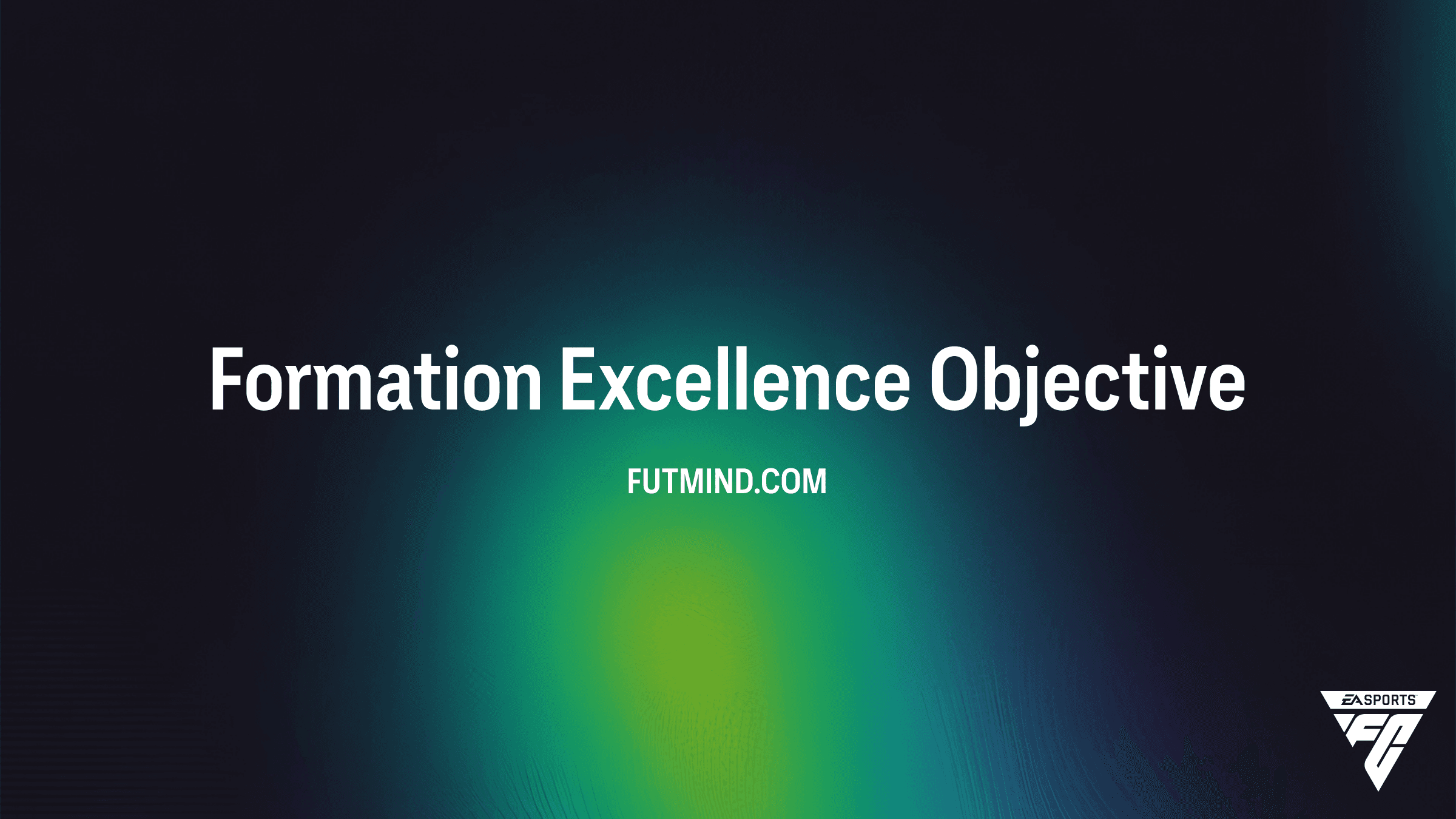 How to Complete the Formation Excellence Objective in FC 26