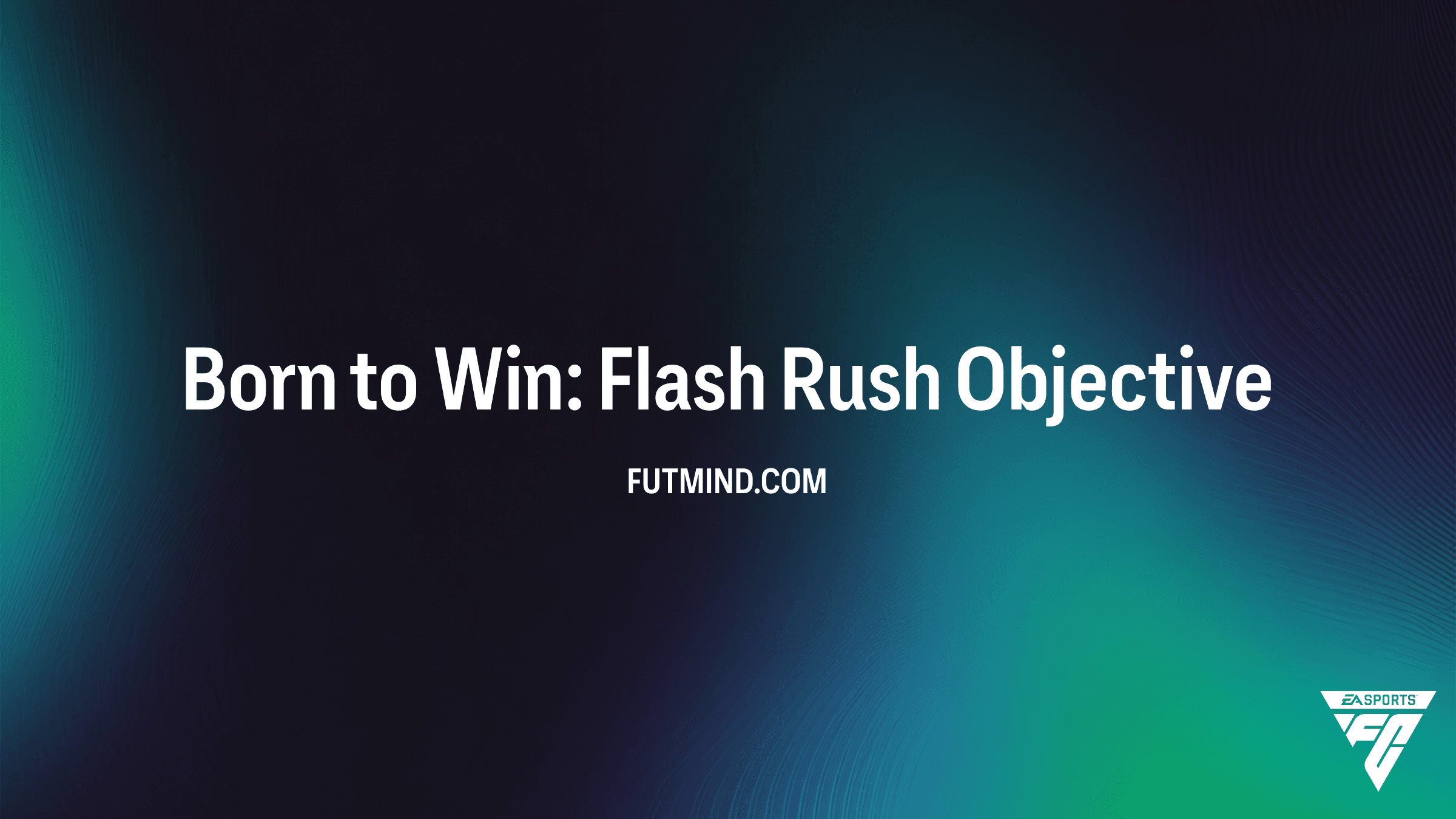How to Complete Born to Win: Flash Rush Objectives in FC 26