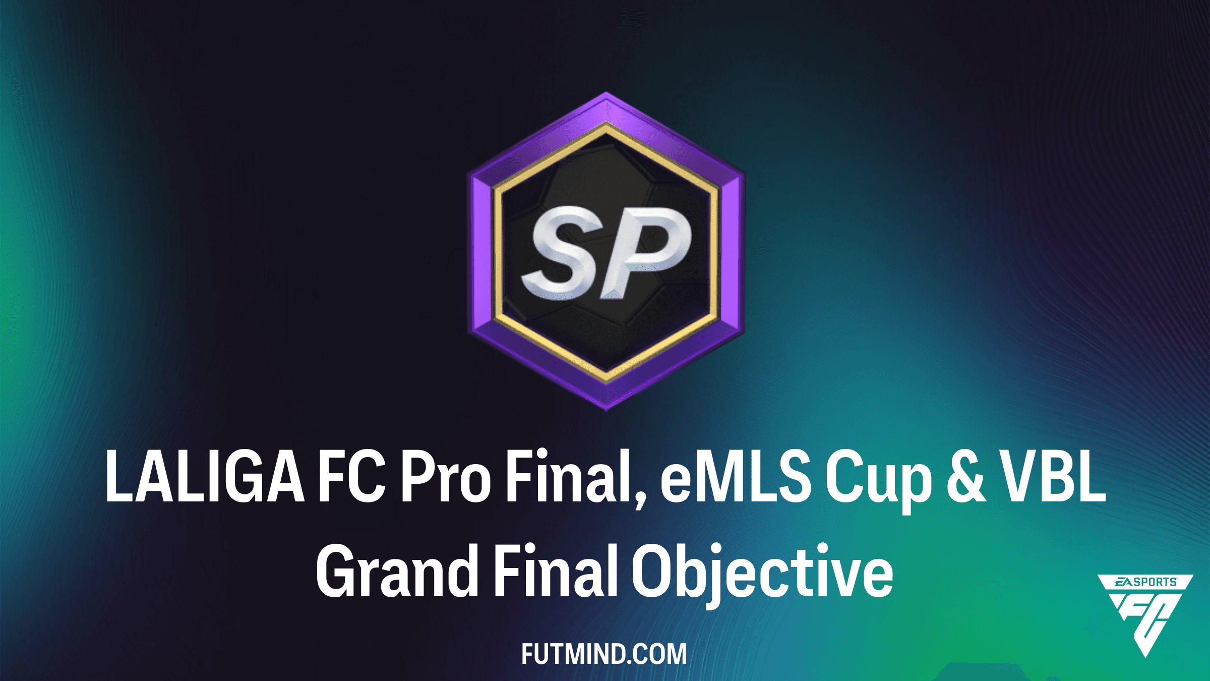 How to Complete the LALIGA FC Pro Final, eMLS Cup & VBL Grand Final Objectives