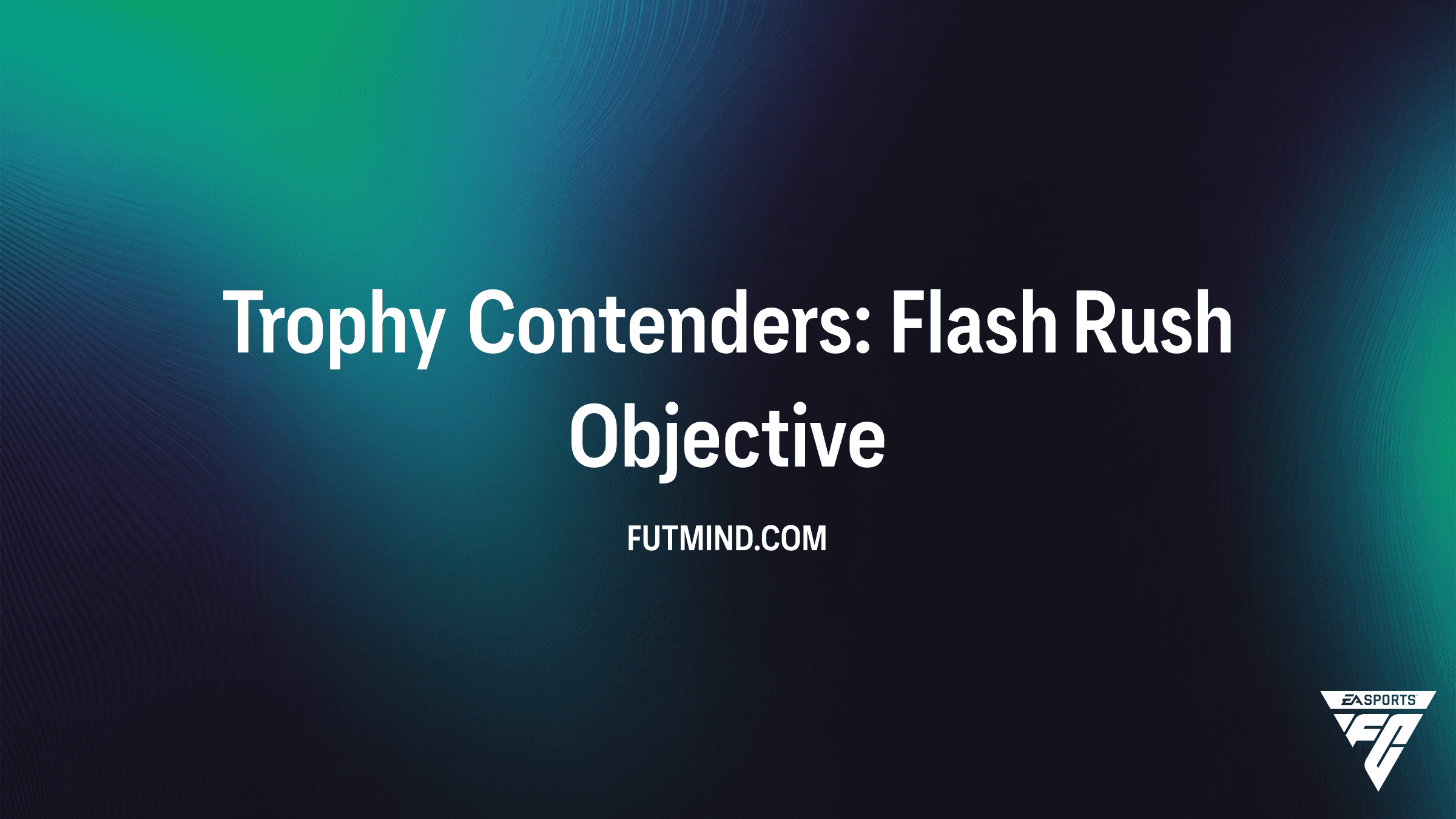 FC 26 Guide: How to Complete Trophy Contenders: Flash Rush Objectives