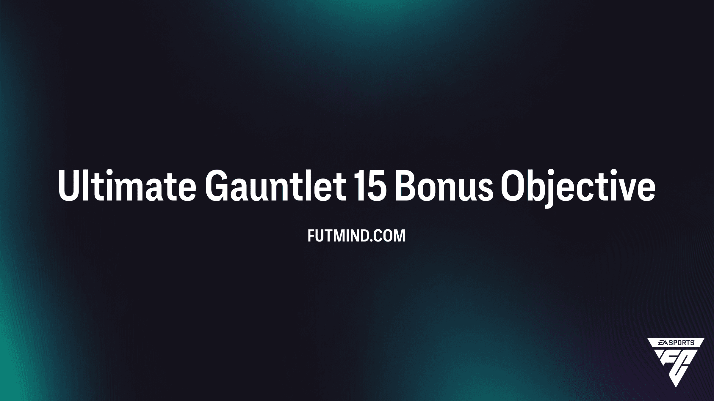 FC 26 Ultimate Gauntlet 15 Bonus: Complete Guide and Reward Analysis