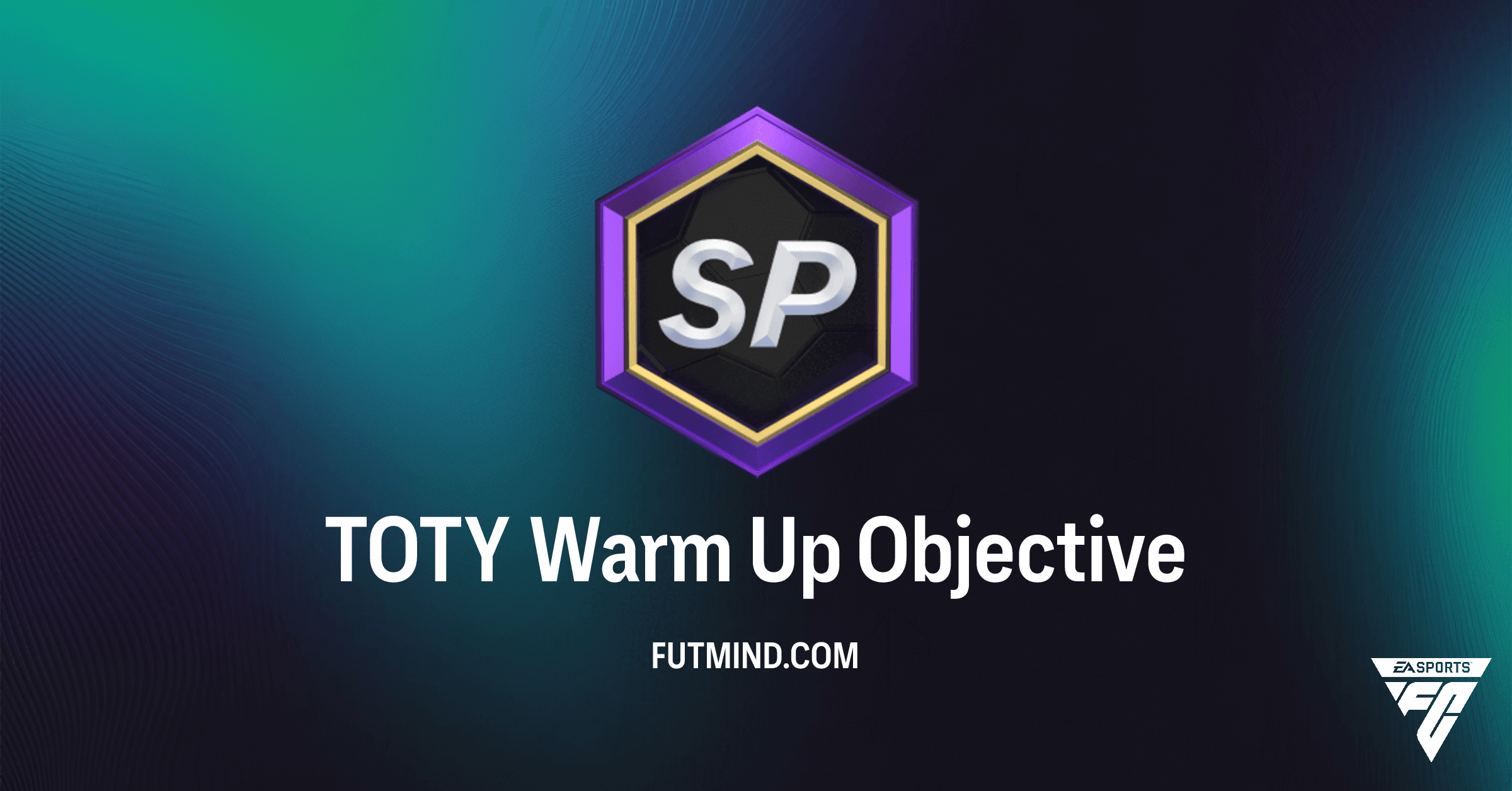 FC 26 TOTY Warm Up Objective: Free Packs & Evolutions Ahead of Team of the Year!