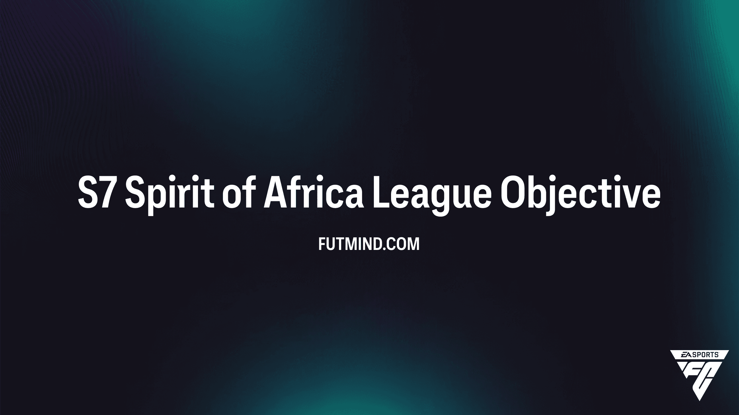FC 26 Ultimate Team: How to Complete S7 Spirit of Africa League Objectives