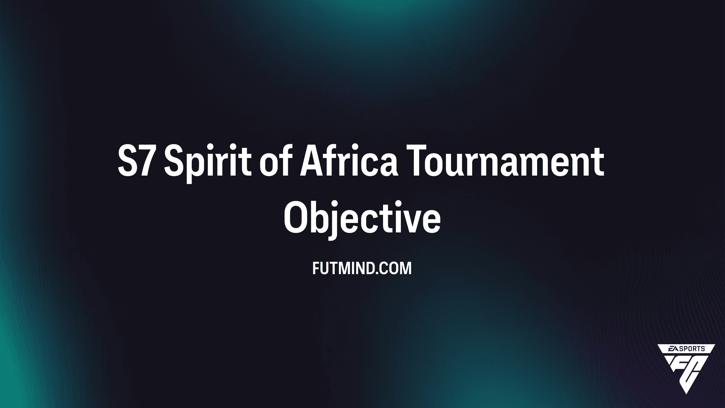How to Complete S7 Spirit of Africa Tournament Objective in FC 26