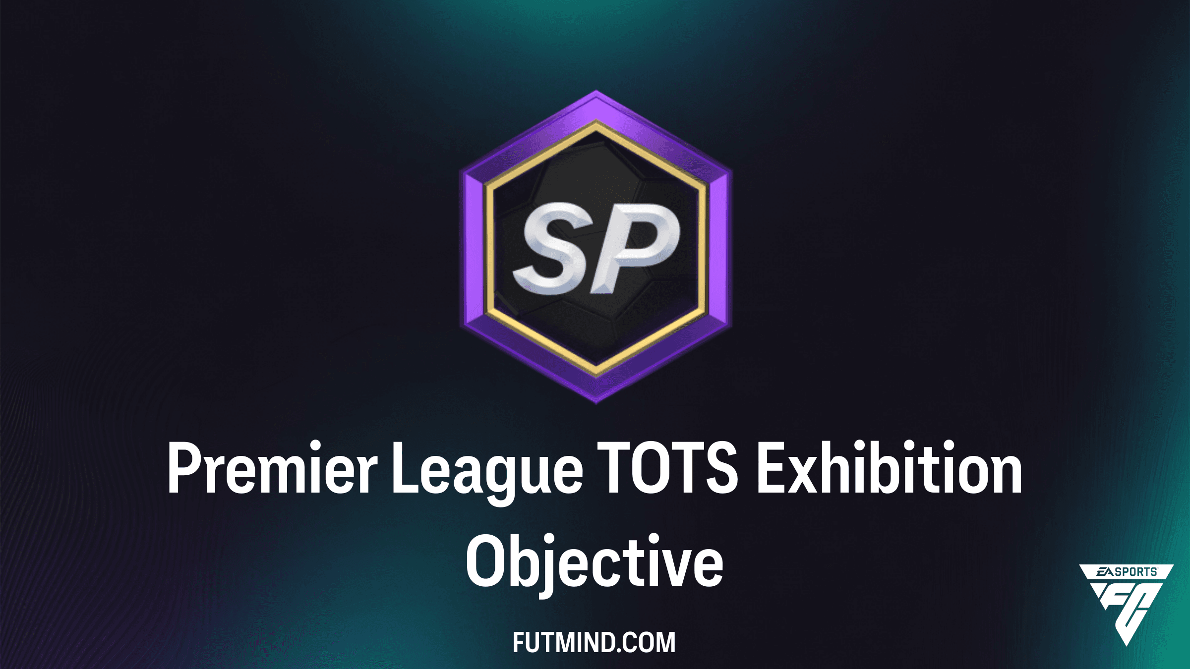 How to Complete the Premier League TOTS Exhibition Objective in FC 26