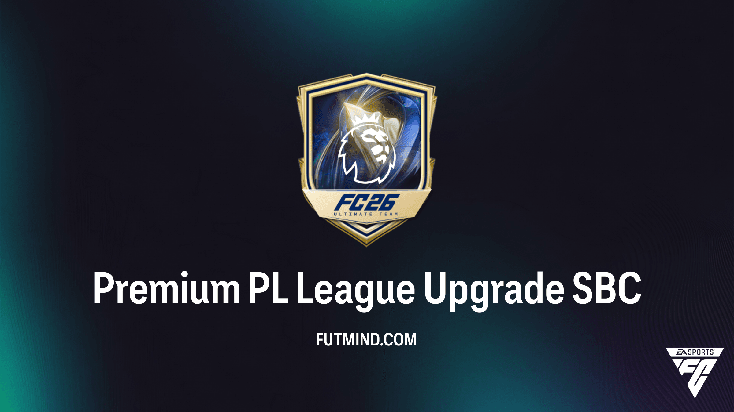How to Complete the FC 26 Premium PL League Upgrade SBC: Best Solutions and Rewards