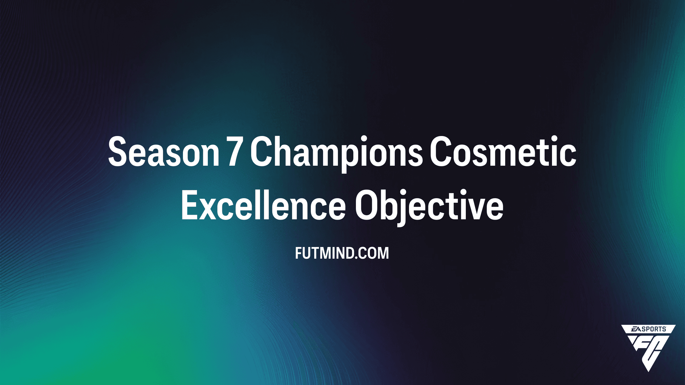 How to Complete the Season 7 Champions Cosmetic Excellence Objective in FC 26