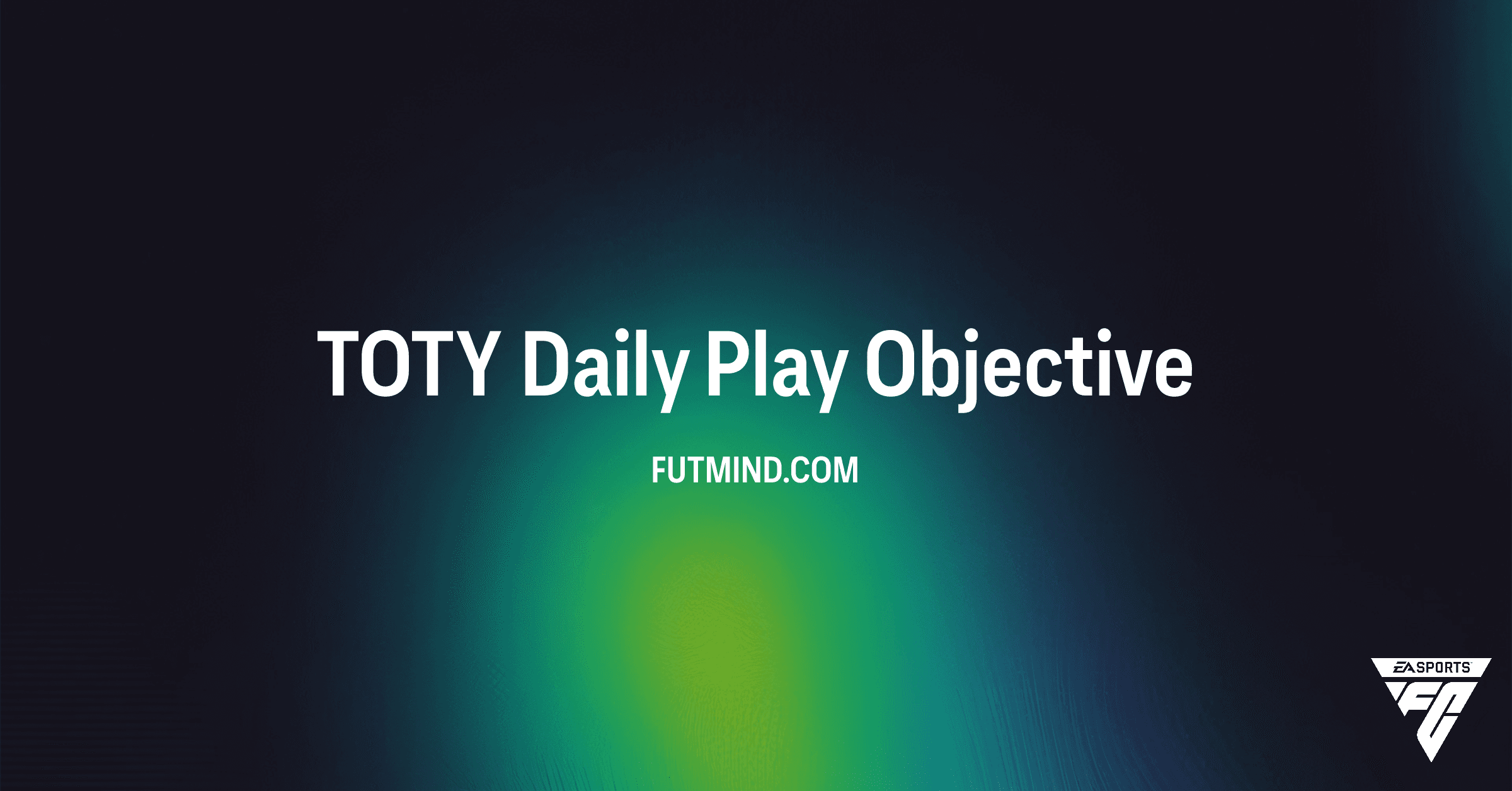 FC 26 TOTY Daily Play Objective: Earn Bonus Rewards During Team of the Year!