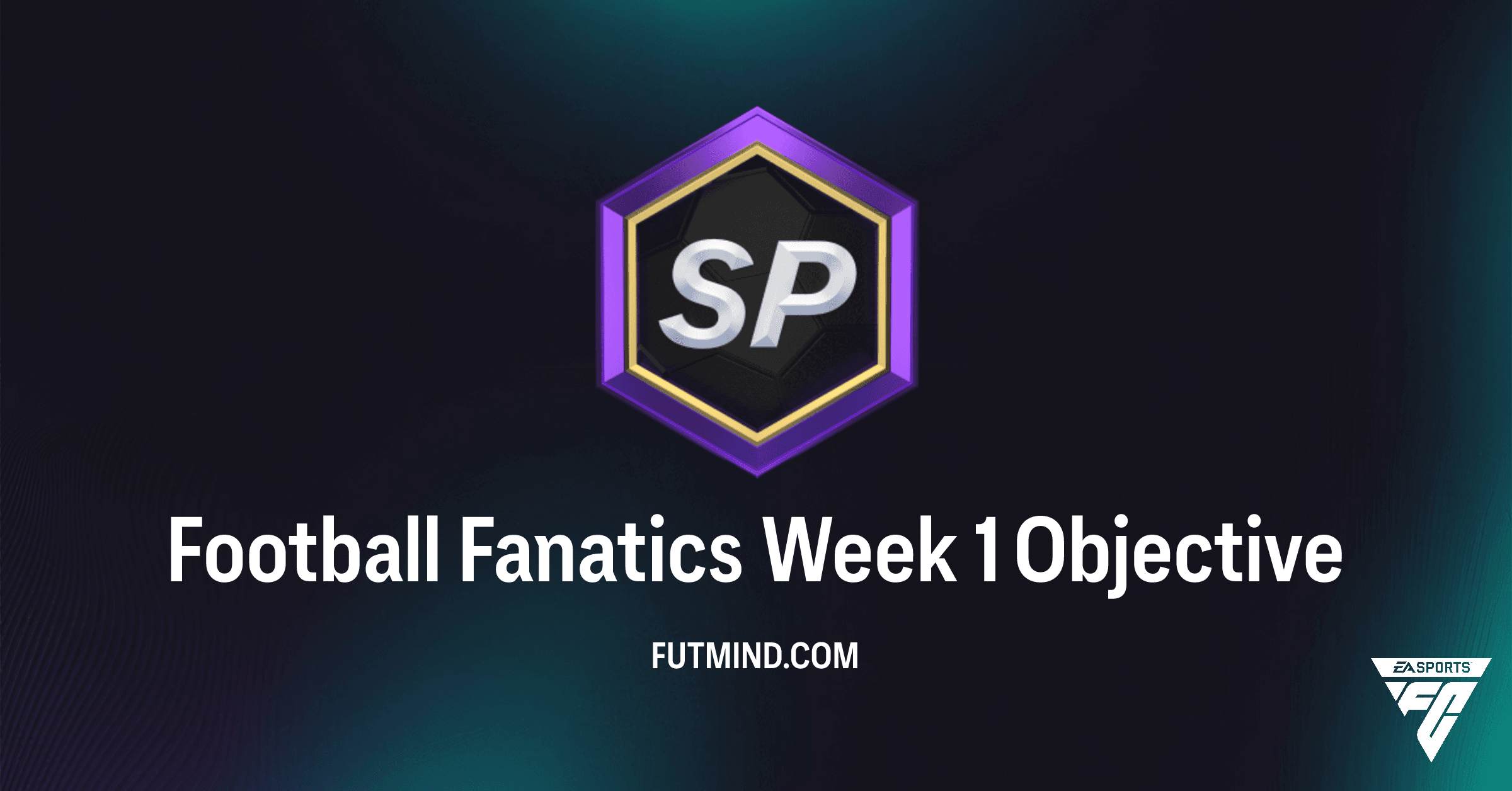 FC 26 Football Fanatics Week 1 Objectives: Earn Top Packs & Prepare for FUT Birthday!