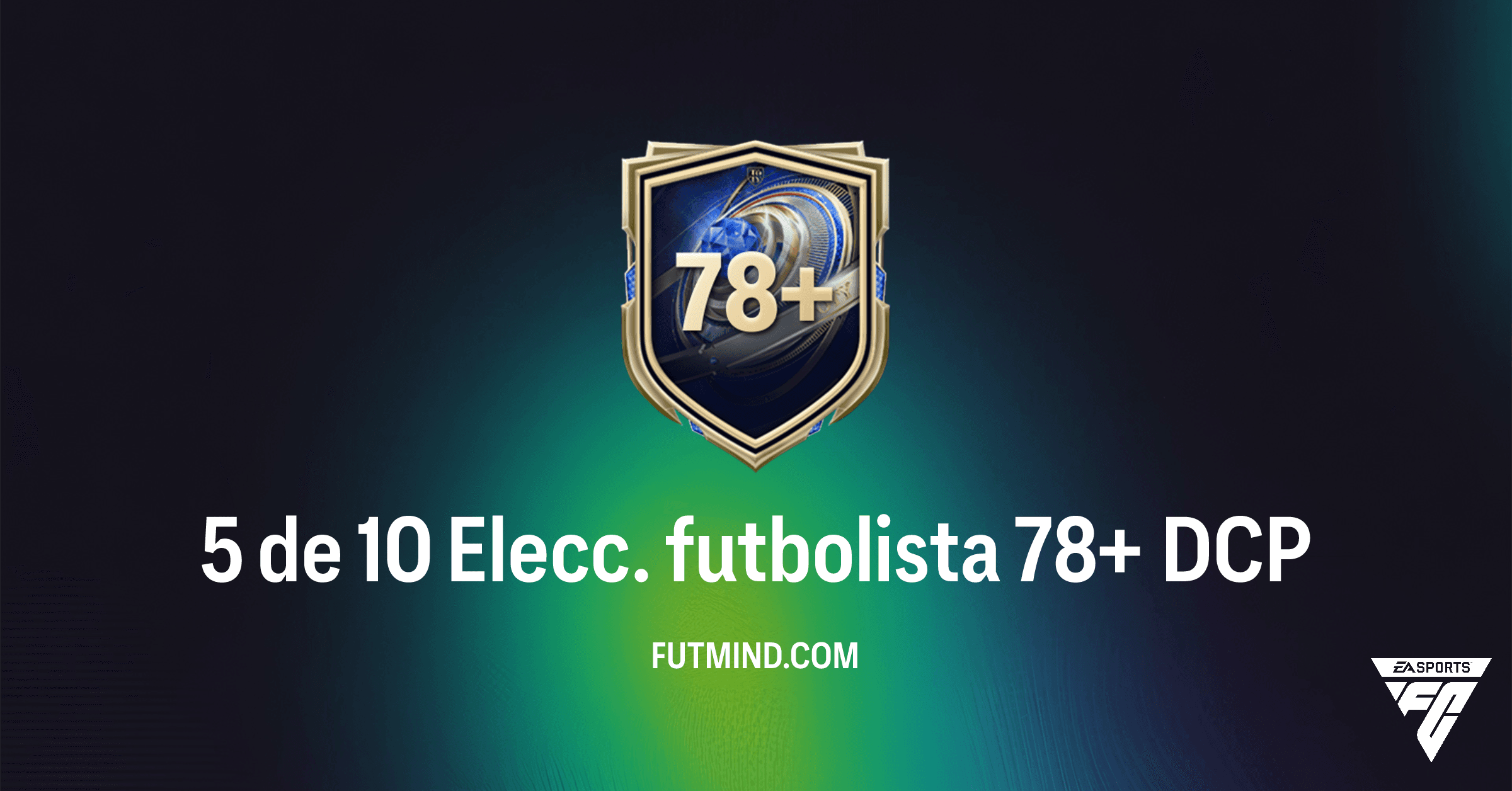 DCP 5 de 10 Elecc. Futbolista 78+: ¿Vale la Pena en FC 26 Ultimate Team?