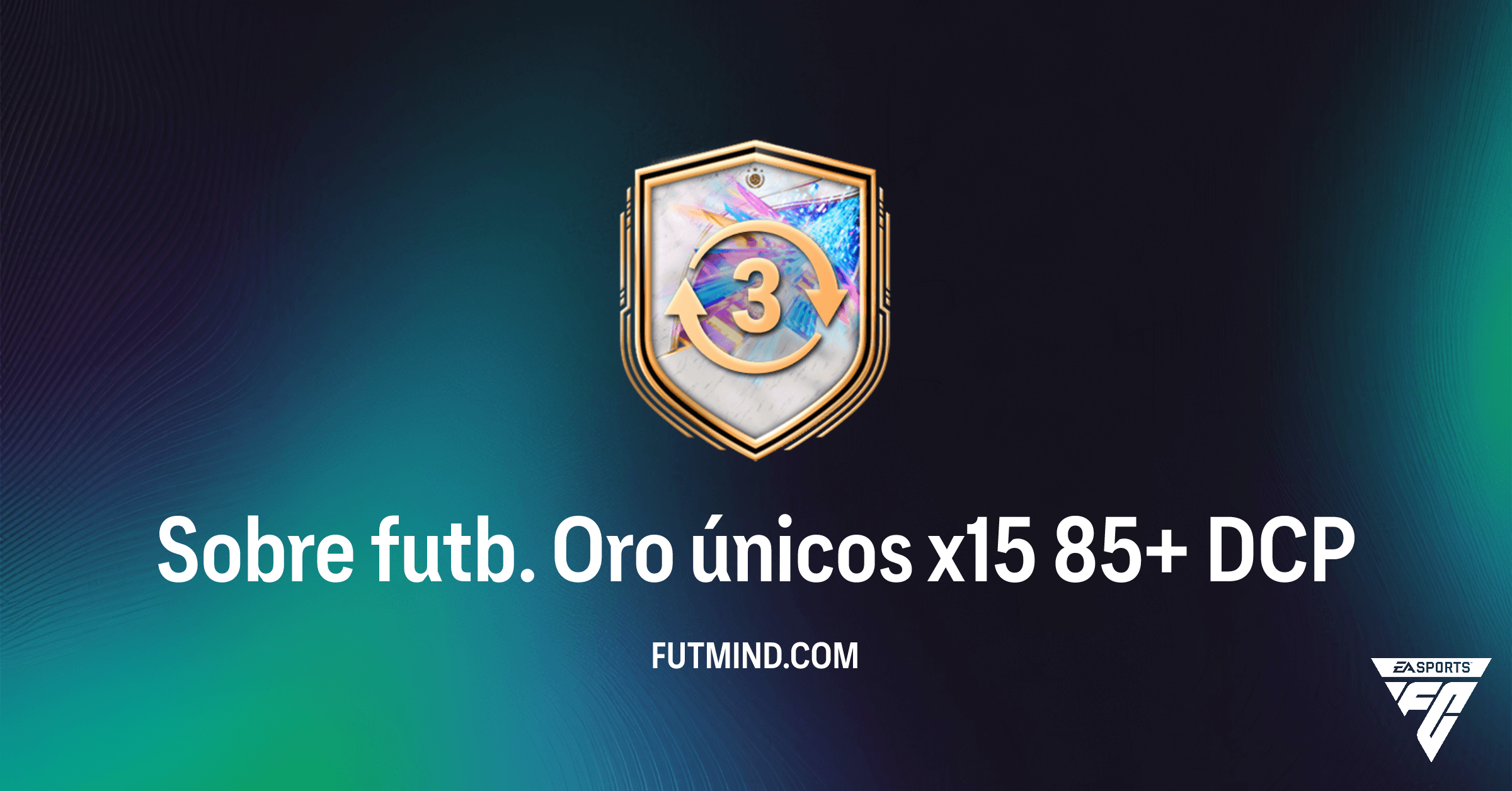 FC 26 Ultimate Team: Desbloquea el 'Sobre futb. Oro únicos x15 85+' DCP – ¡Guía Completa!
