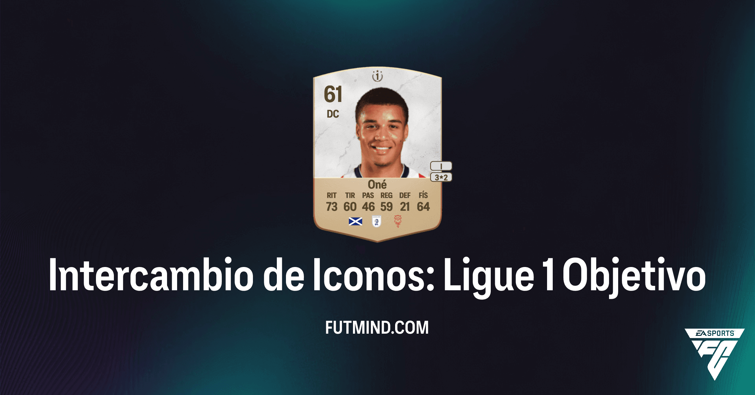 FC 26: Intercambio de Iconos: Ligue 1 - Cómo Conseguir a Ryan Oné Gratis