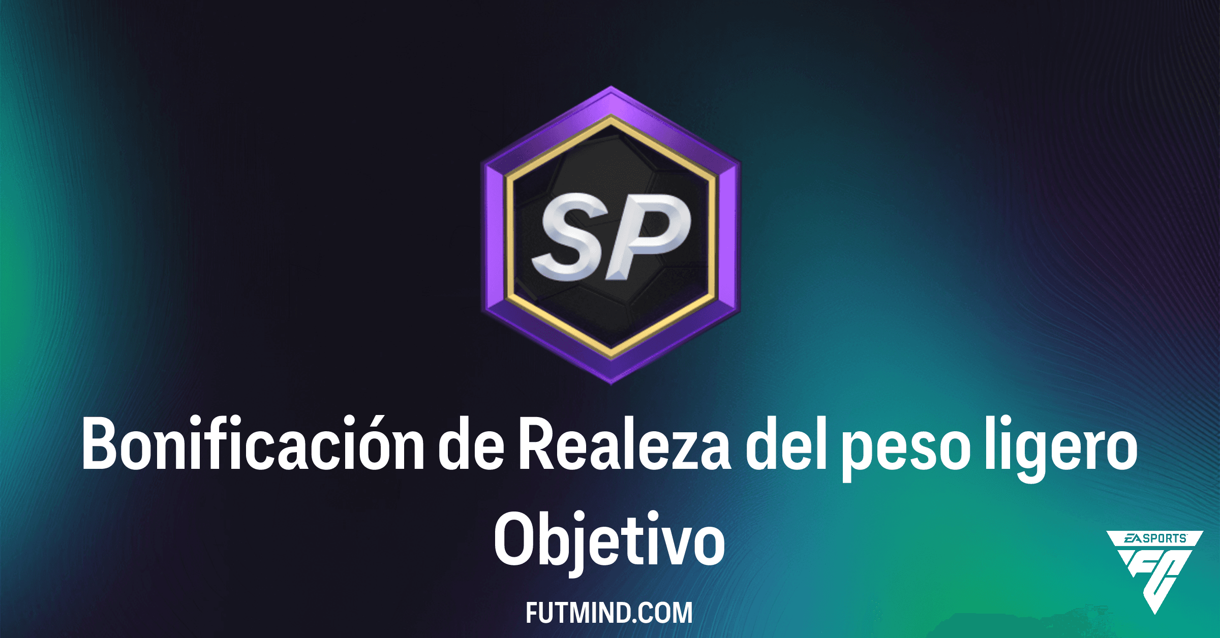 Bonificación de Realeza del peso ligero: Guía Completa de Objetivos y Recompensas en FC 26 Ultimate Team