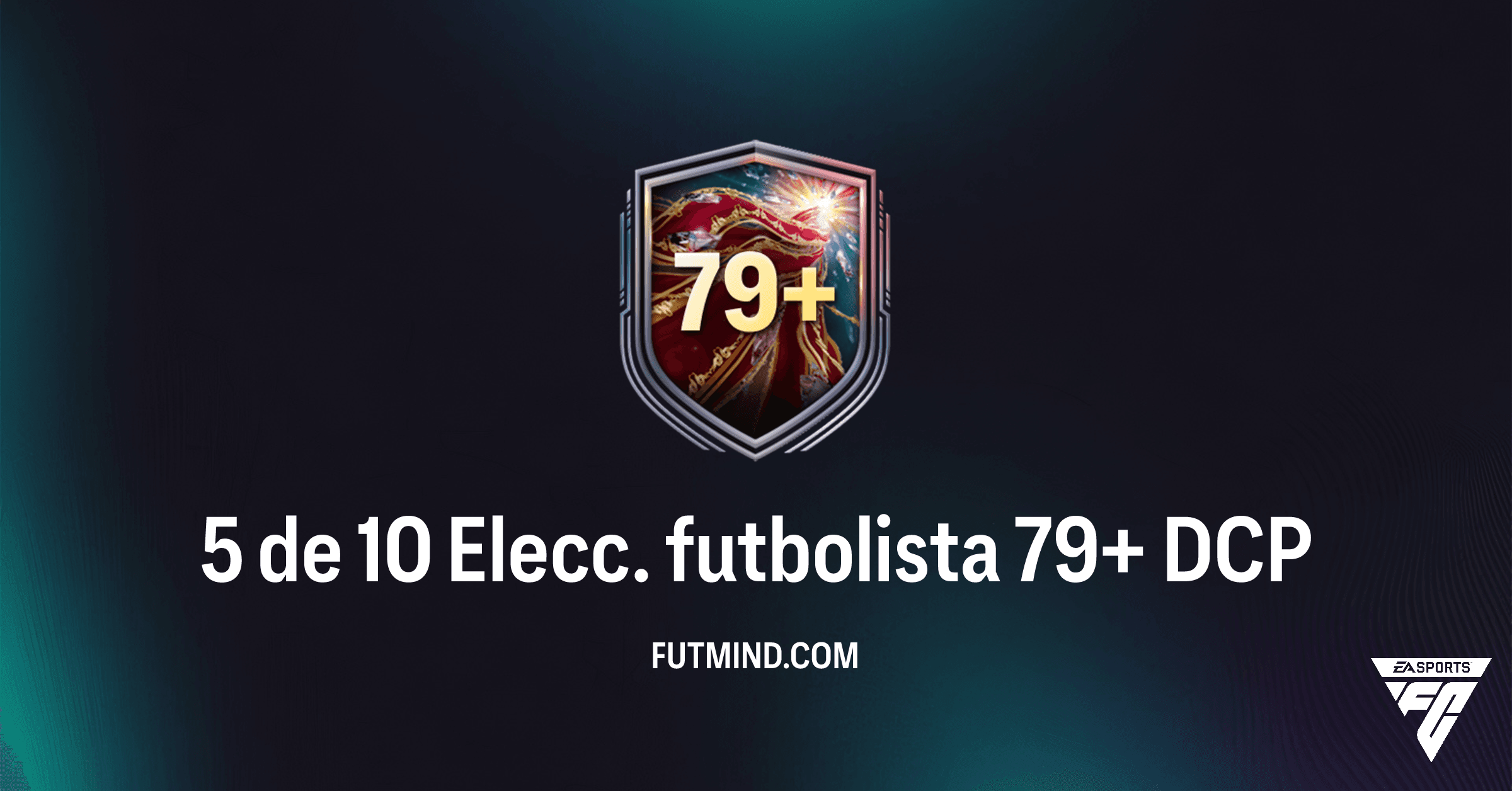 ¡Potencia tu Plantilla! Guía del DCP 5 de 10 Elecc. futbolista 79+ en FC 26 Ultimate Team
