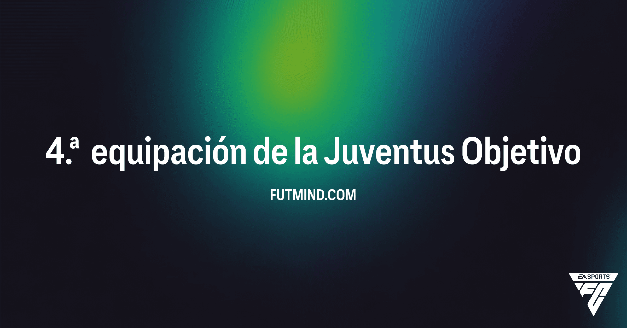 Consigue la 4.ª Equipación de la Juventus en FC 26: Guía Completa de Objetivos