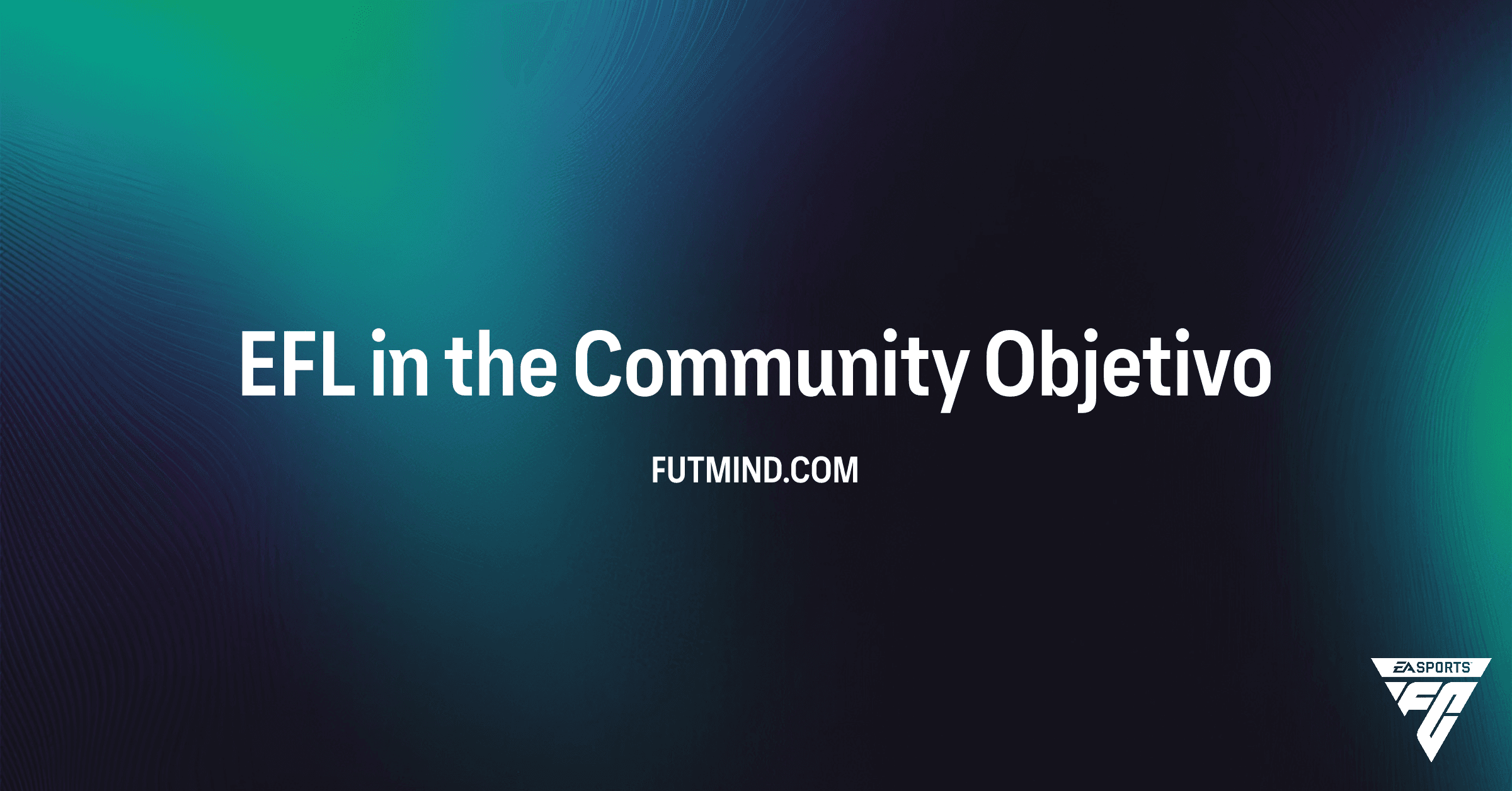 Cómo completar el Objetivo EFL in the Community en FC 26: Consigue la nueva equipación