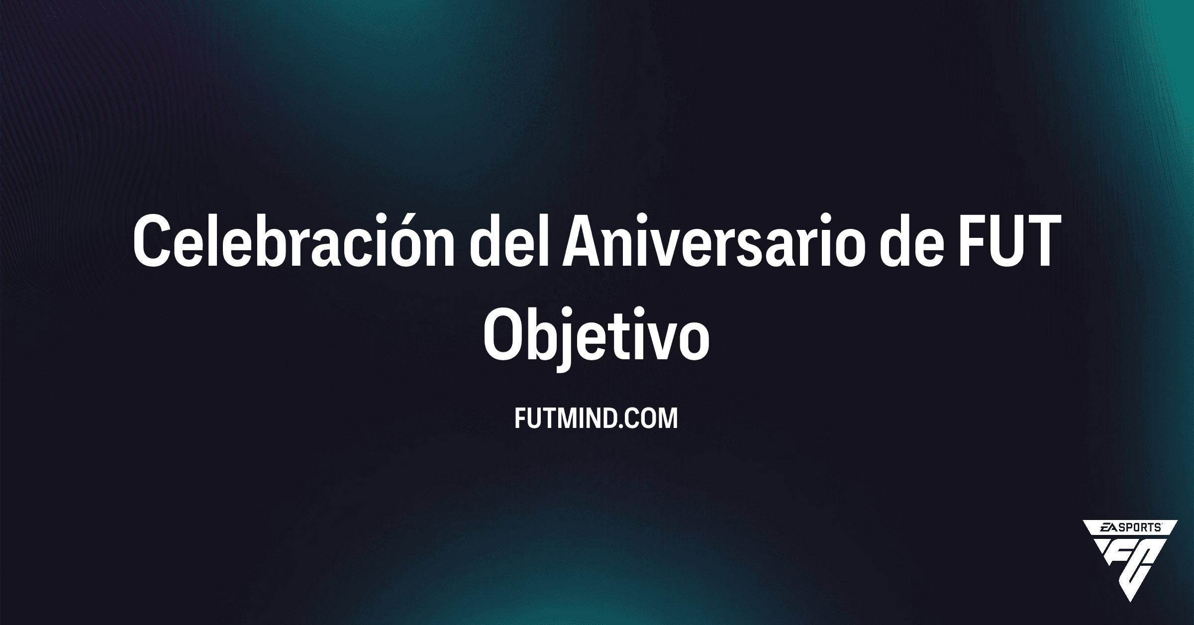 Guía de Objetivos: Celebración del Aniversario de FUT en FC 26