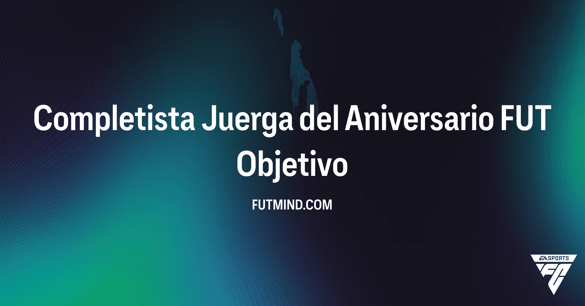 Guía del Objetivo Completista Juerga del Aniversario FUT en FC 26