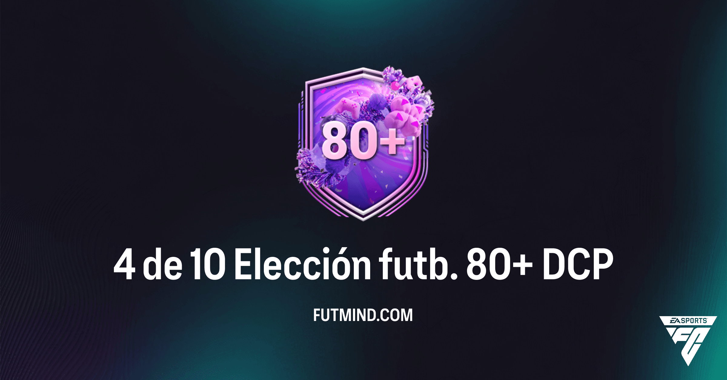 Cómo completar el DCP 4 de 10 Elección futb. 80+ en FC 26: Guía y Solución