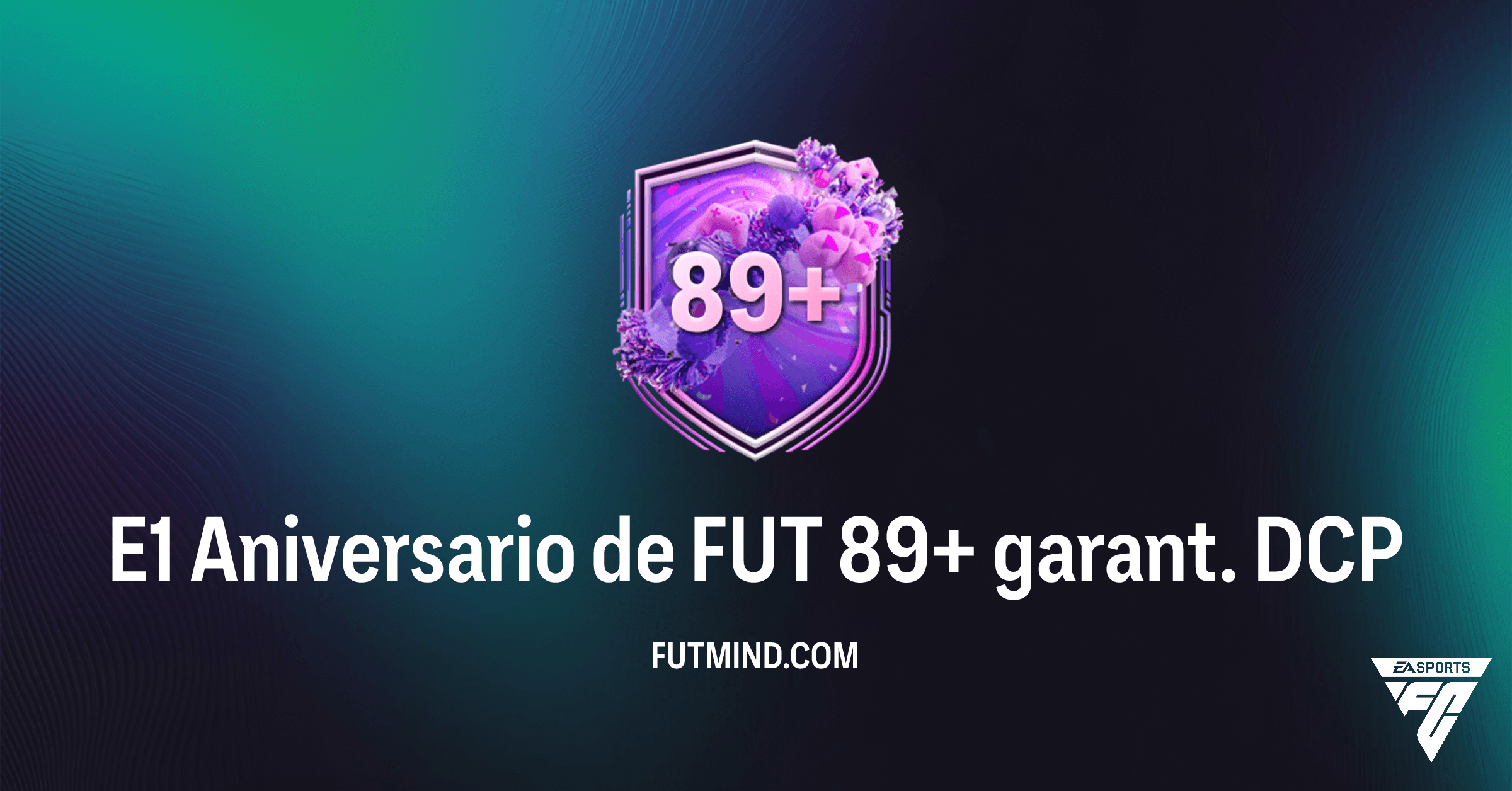 Guía del DCP E1 Aniversario de FUT 89+ garant.: ¿Merece la pena en FC 26?