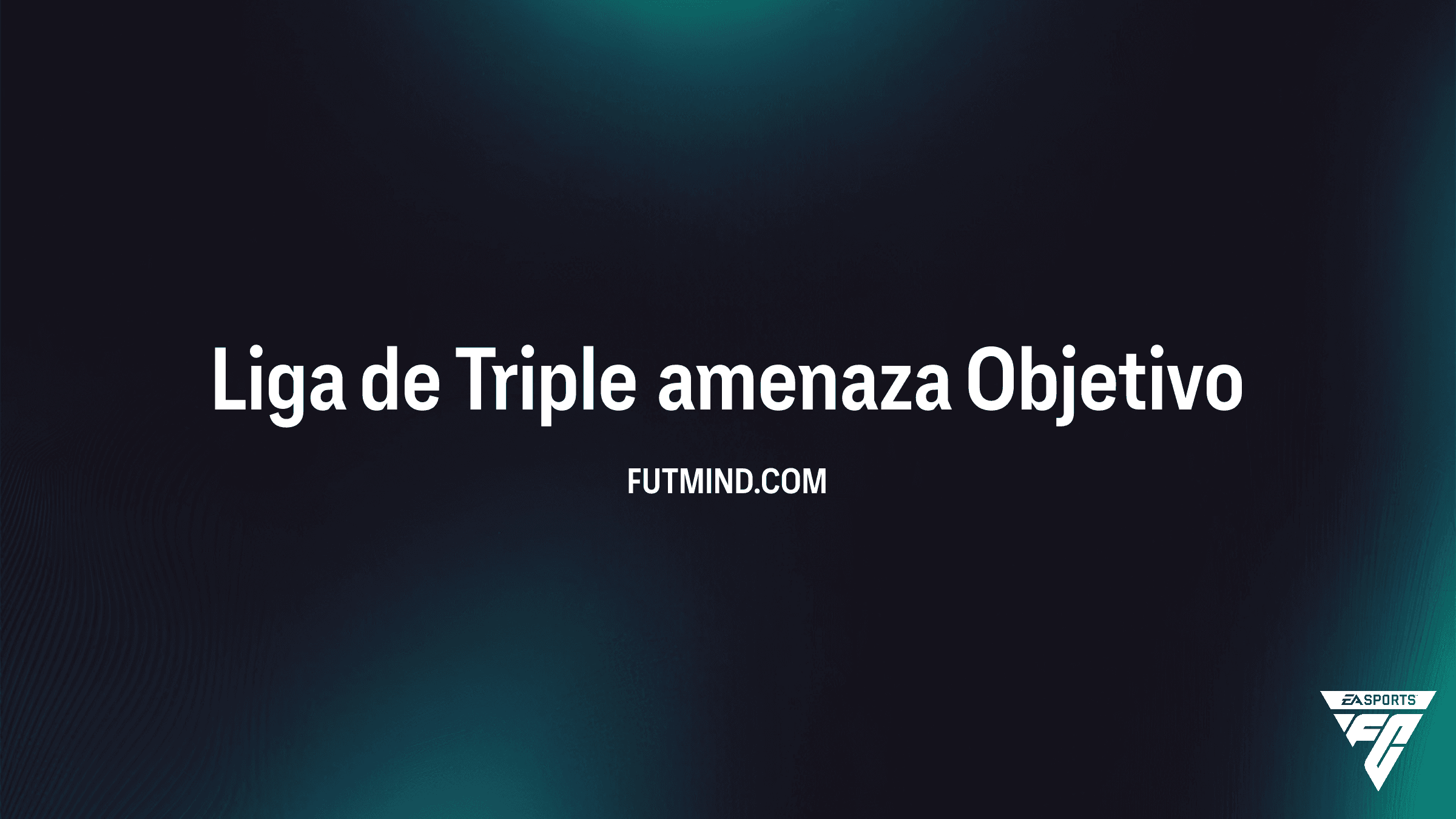 Guía completa de los Objetivos Liga de Triple amenaza en FC 26