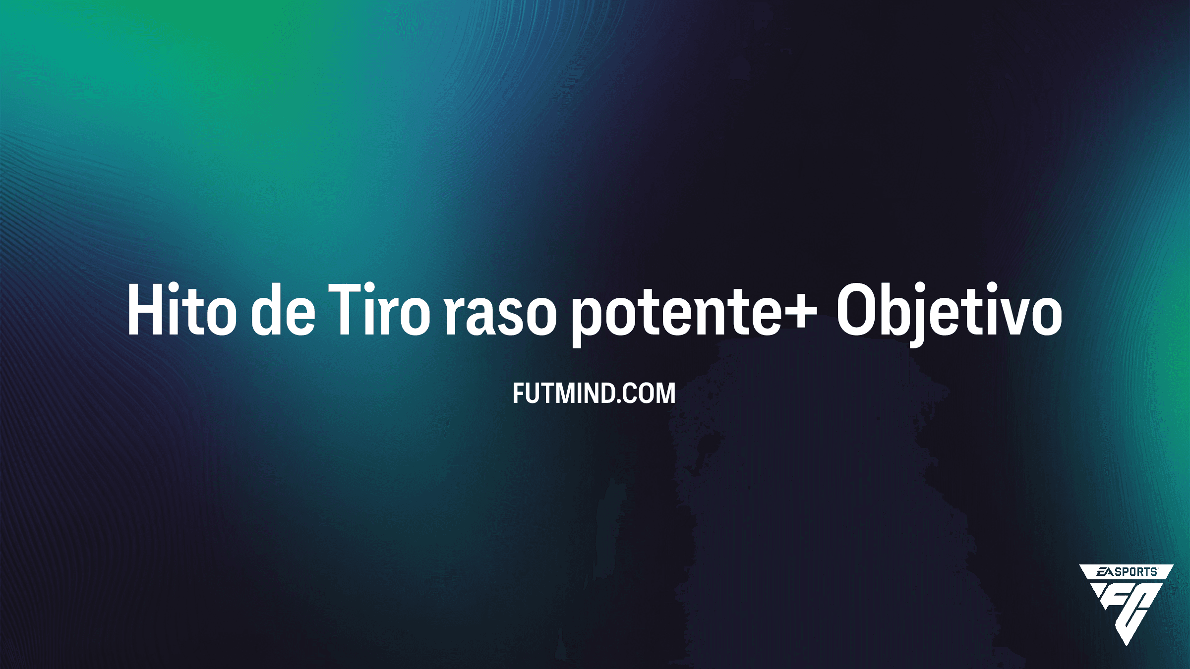 Cómo completar el Objetivo Hito de Tiro raso potente+ en FC 25