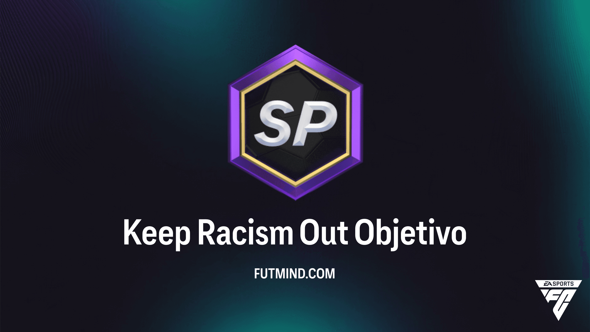 Guía del Objetivo Keep Racism Out en FC 26: Recompensas y Cómo Completarlo