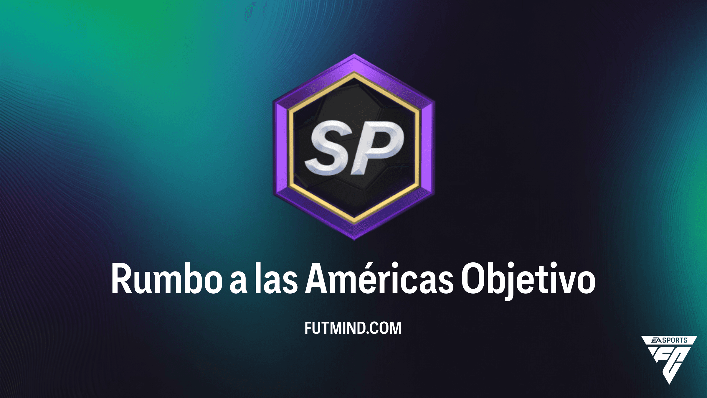 Guía del Objetivo Rumbo a las Américas en FC 26: Recompensas y Desafíos