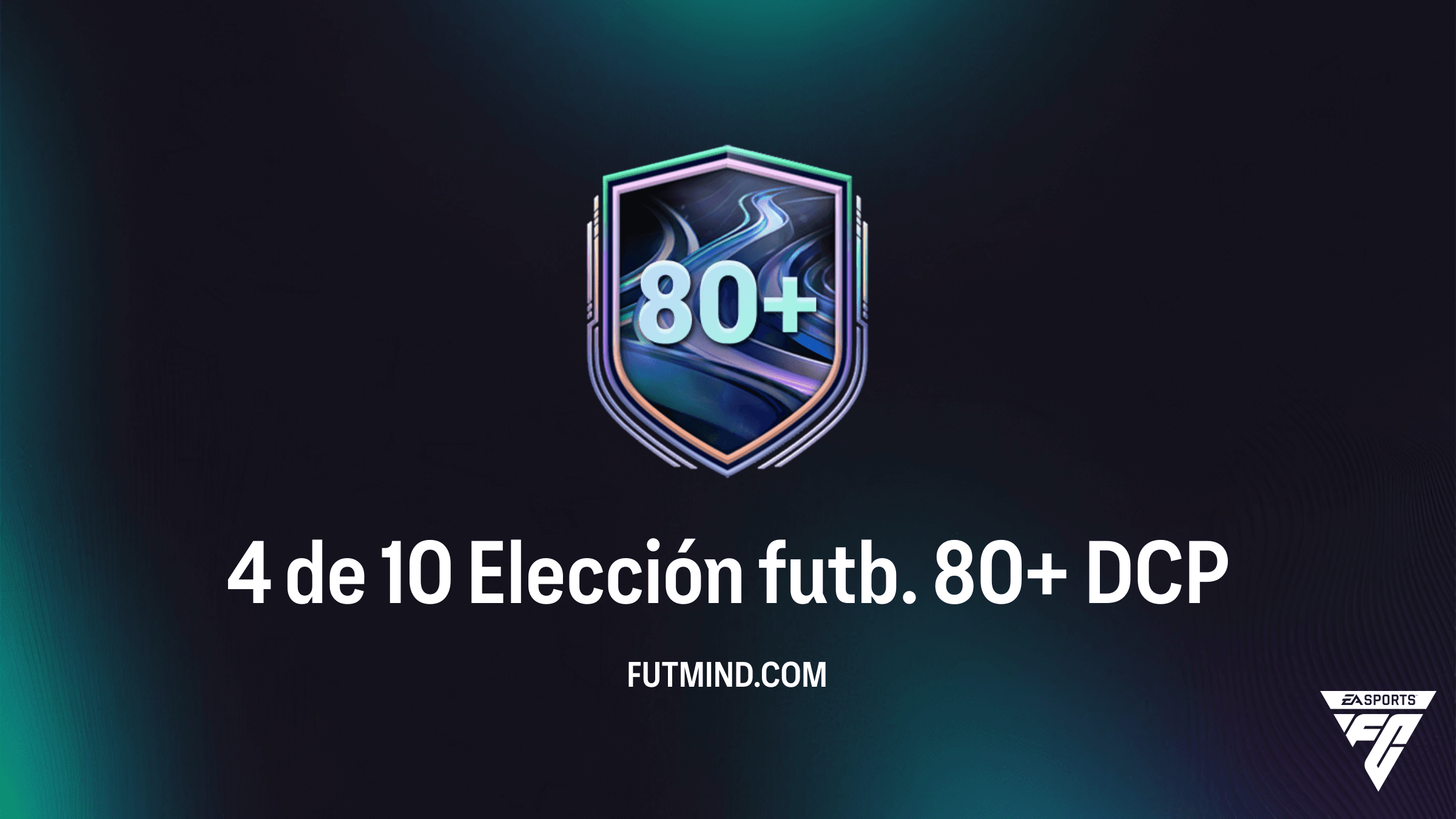 Guía del DCP 4 de 10 Elección futb. 80+ en FC 26: Soluciones y Recompensas