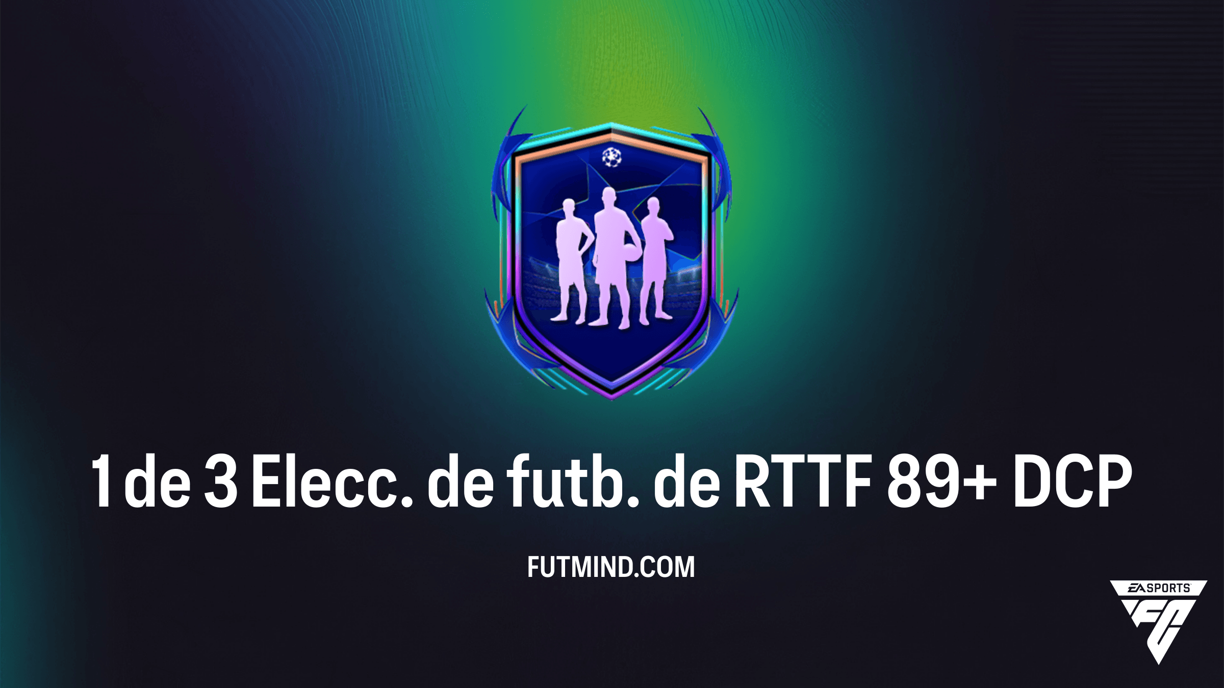 Guía del DCP 1 de 3 Elecc. de futb. de RTTF 89+ en FC 26: Soluciones y Análisis