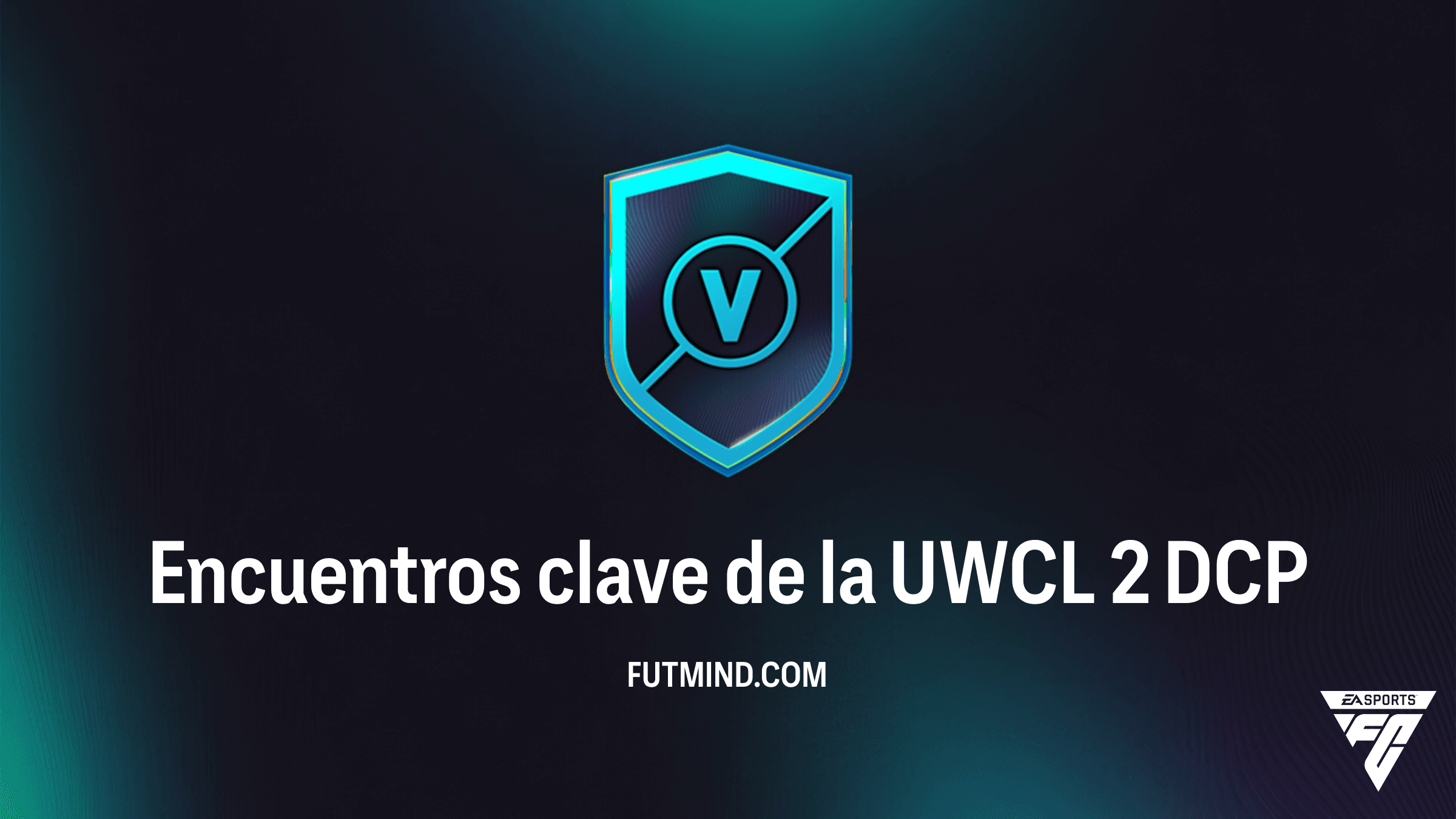 Guía para completar el DCP Encuentros clave de la UWCL 2 en FC 26