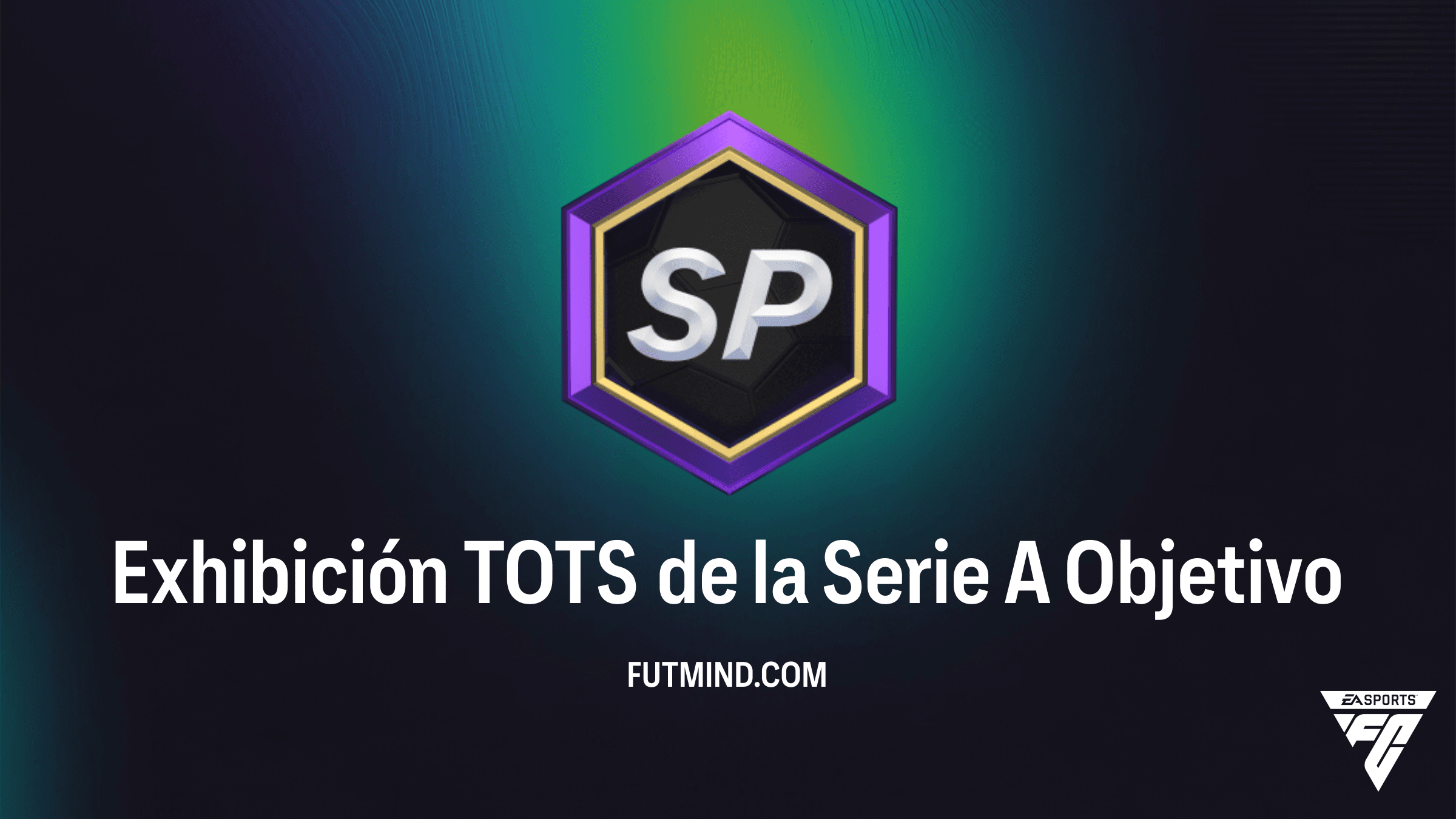 Guía del Objetivo Exhibición TOTS de la Serie A en FC 26