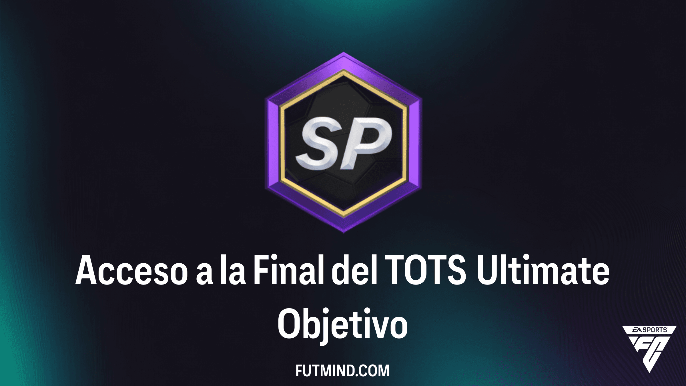 Guía para completar el objetivo Acceso a la Final del TOTS Ultimate en FC 26