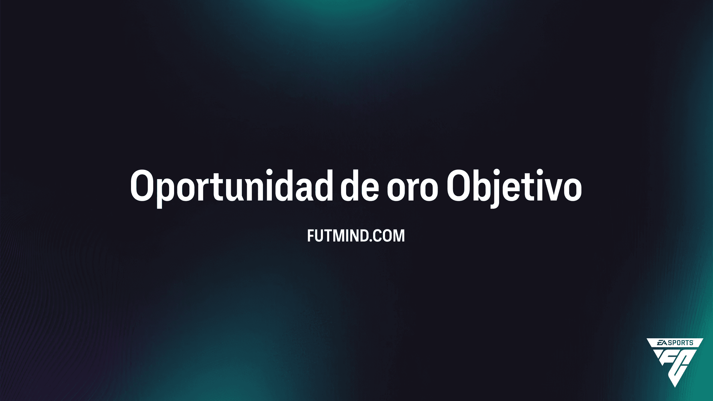 Guía para el Objetivo Oportunidad de oro en FC 26: Consigue Refuerzos y Evoluciones
