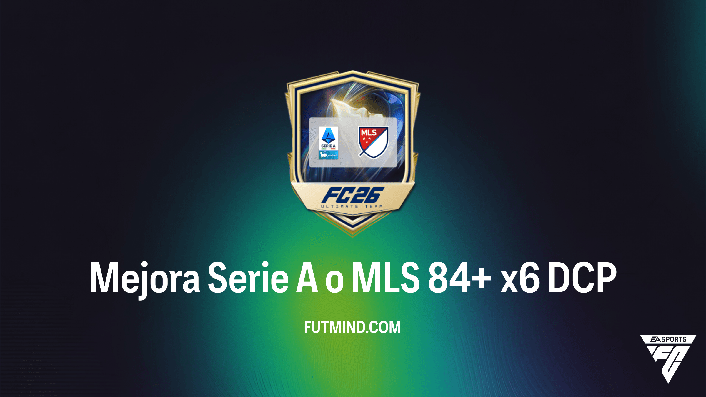 Guía del DCP Mejora Serie A o MLS 84+ x6 en FC 26: Requisitos y Solución