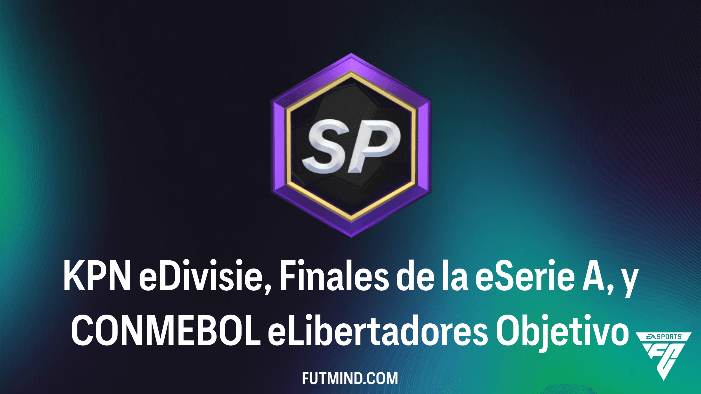 Cómo completar el Objetivo KPN eDivisie, Finales de la eSerie A, y CONMEBOL eLibertadores en FC 26